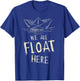 The SS Georgie Paper Boat We All Float Here Quote T-Shirt - T-Shirt | Royal