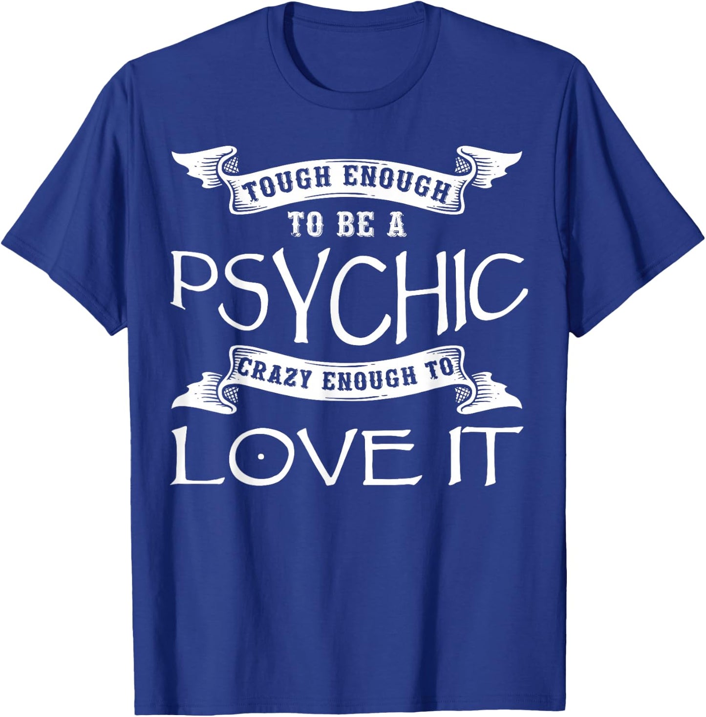 Psychic Apparel - Unique Funny Psychic Mediums Design T-Shirt - T-Shirt | Royal