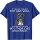 If you don't believe they have souls Pit bull T-Shirt - T-Shirt | Royal
