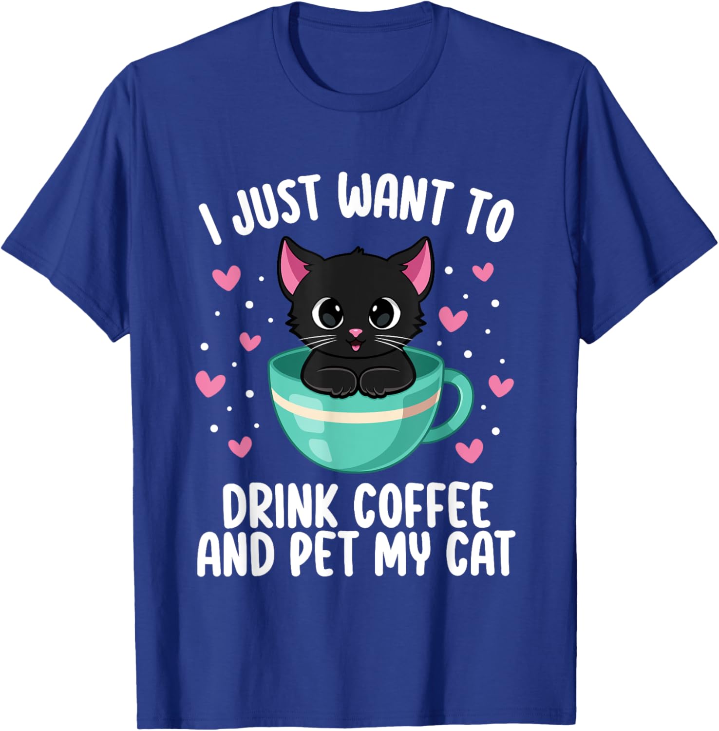 I Just Want To Drink Coffee Pet My Cat Coffee Lover Cat Mom Women T-Shirt - T-Shirt | Royal