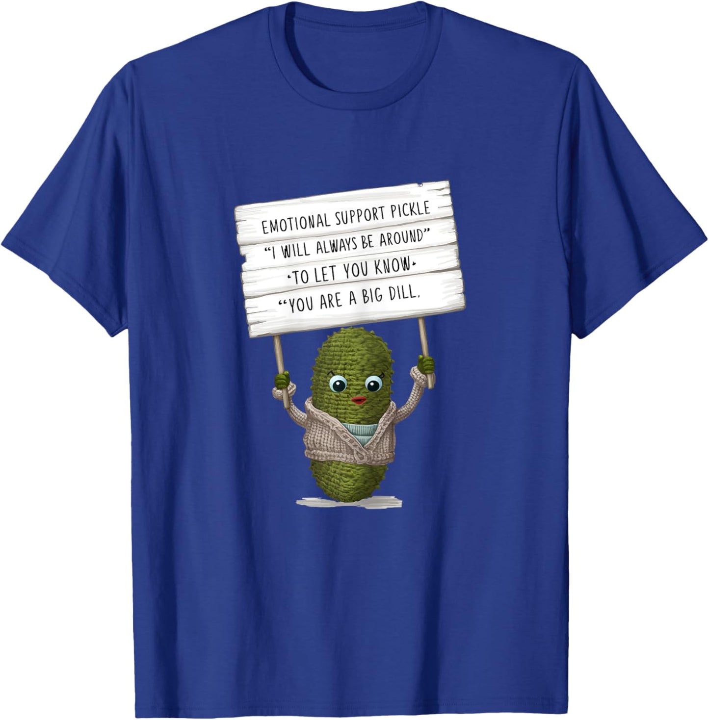 Emotional Cute Support Pickle Crochet, You are a Big Dill T-Shirt - T-Shirt | Royal