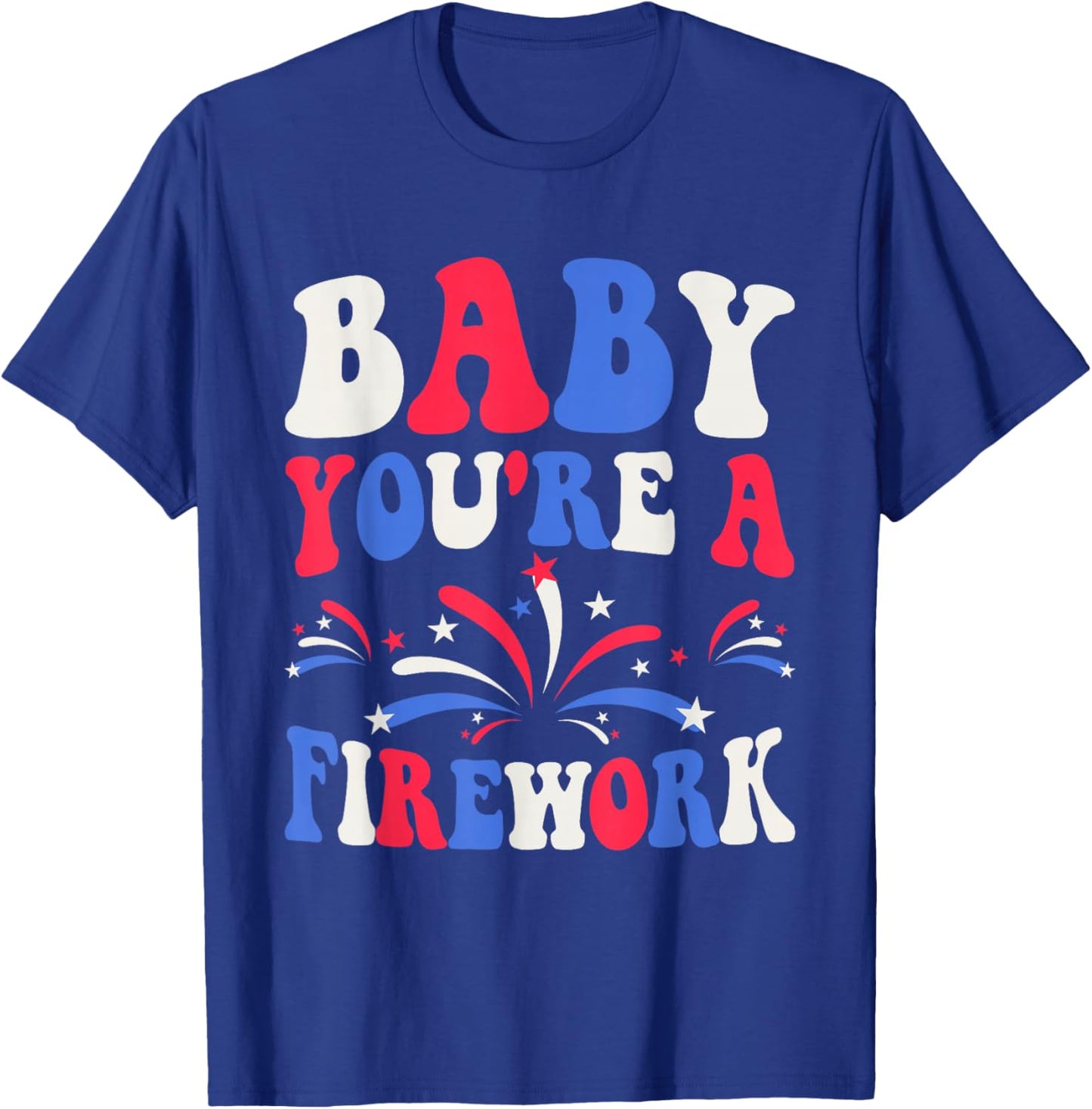 Groovy Baby You're A Firework 4th of July American Flag T-Shirt - T-Shirt | Royal