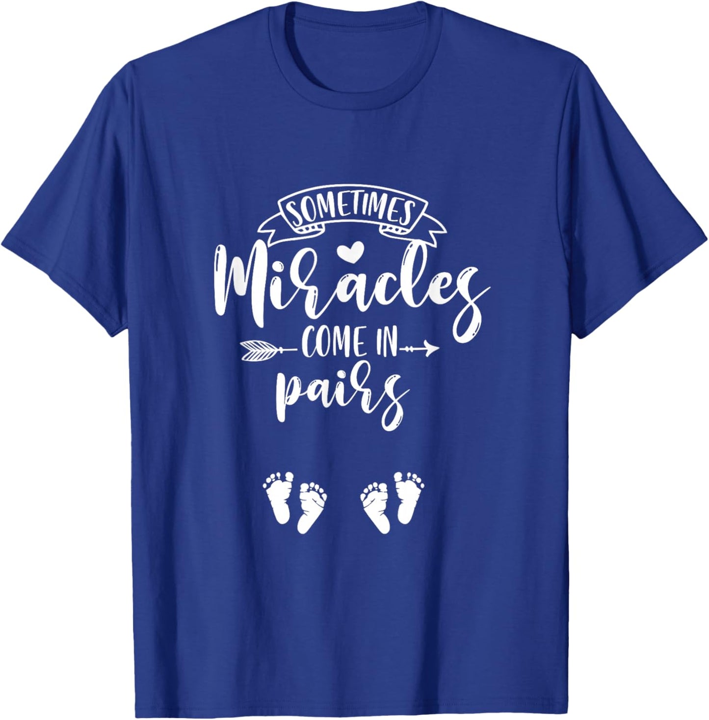 Sometimes Miracles Come In Pairs Twin Mom Twin Pregnancy T-Shirt - T-Shirt | Royal