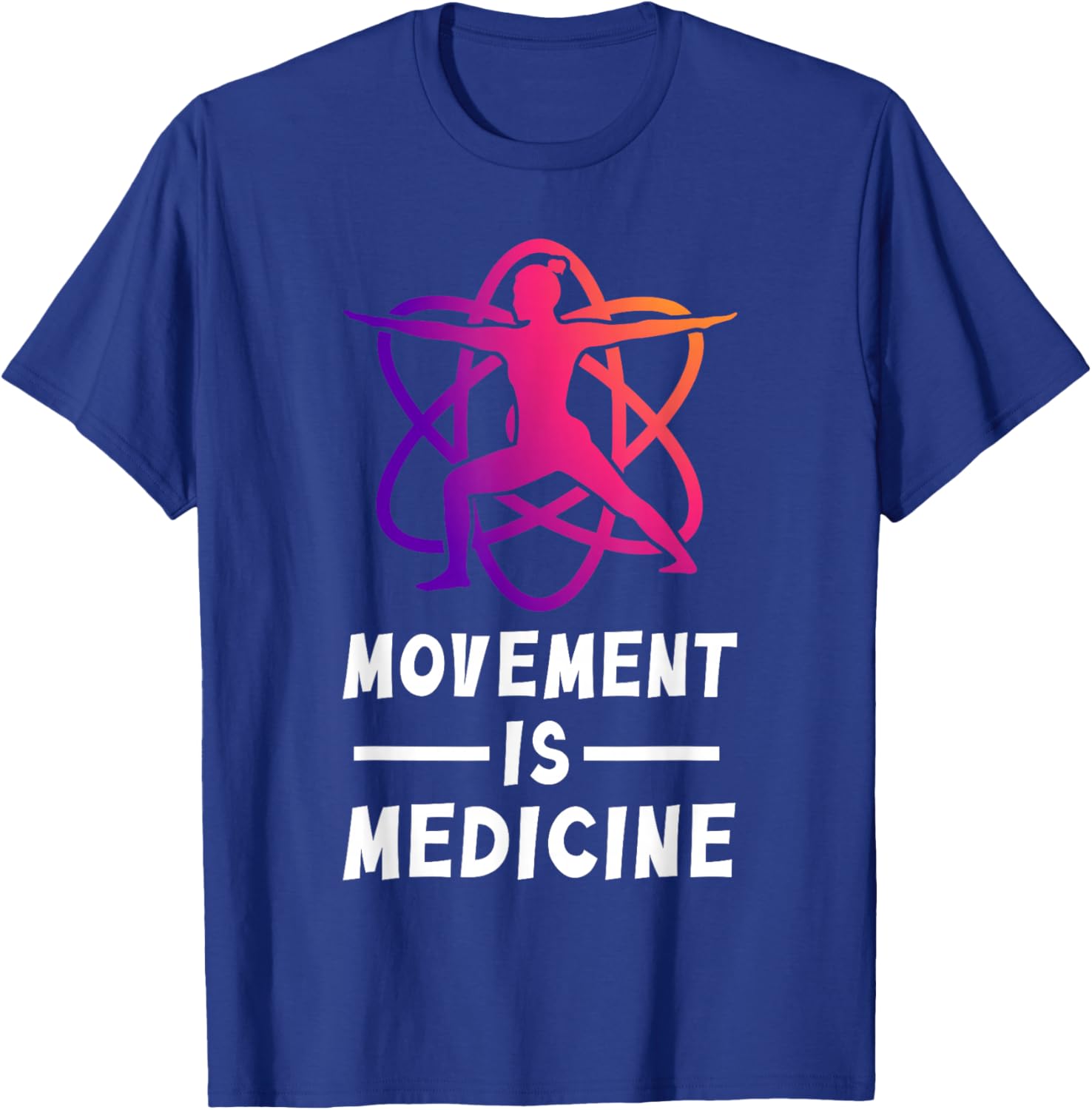 Movement Is Medicine Exercise Therapy Sports Medicine T-Shirt - T-Shirt | Royal