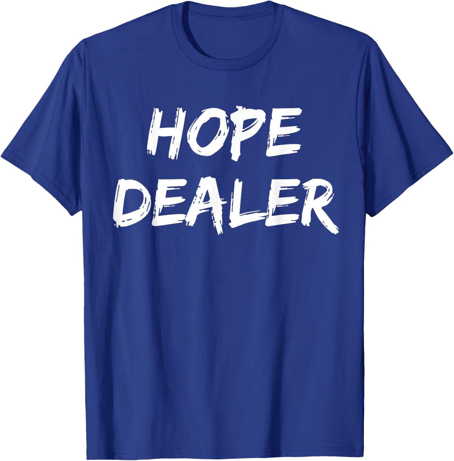 Motivational Hope Dealer T-Shirt - T-Shirt | Royal