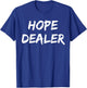 Motivational Hope Dealer T-Shirt - T-Shirt | Royal