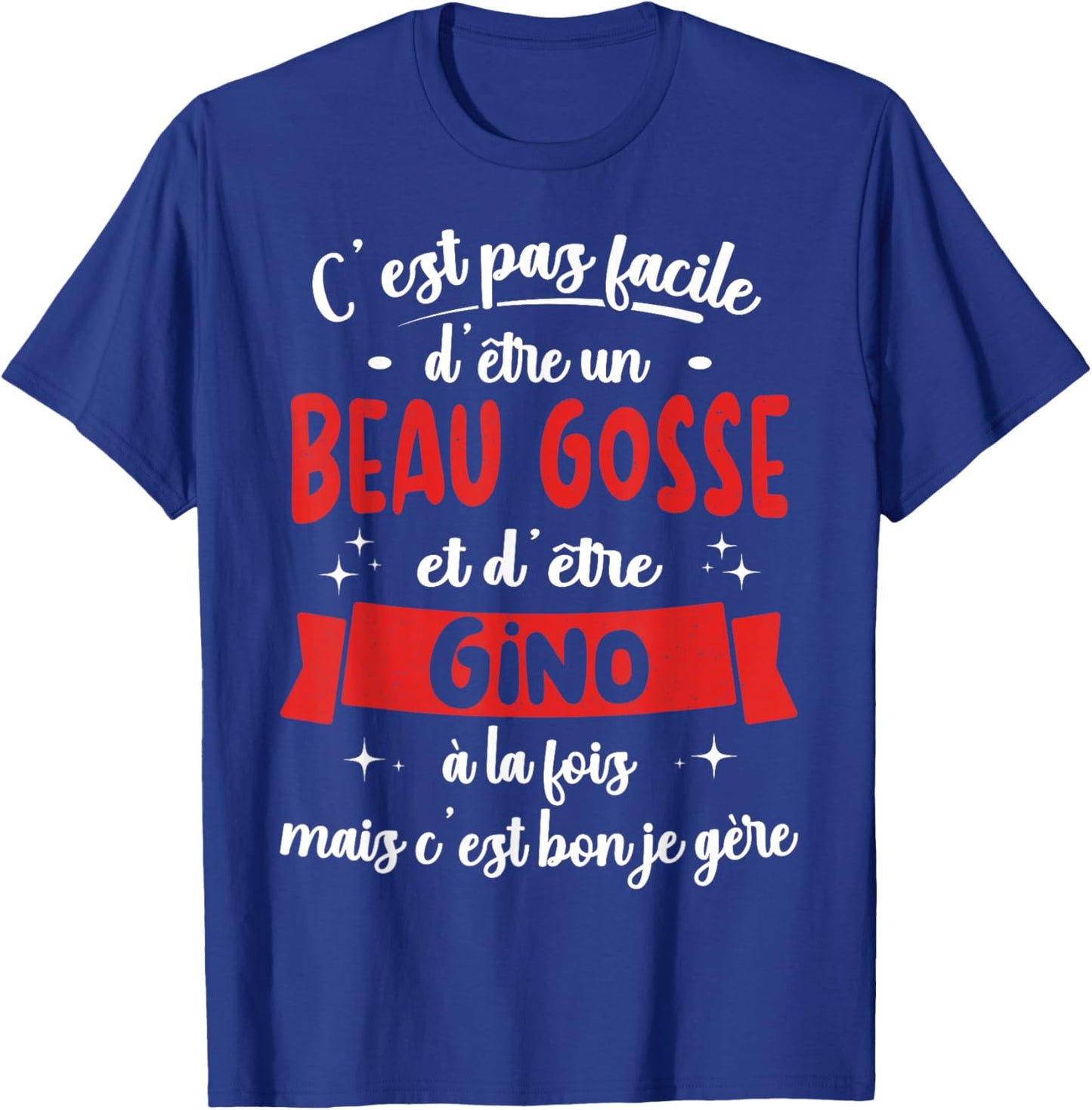 Gino Gift Humour Birthday Beau Gosse T-Shirt - T-Shirt | Royal