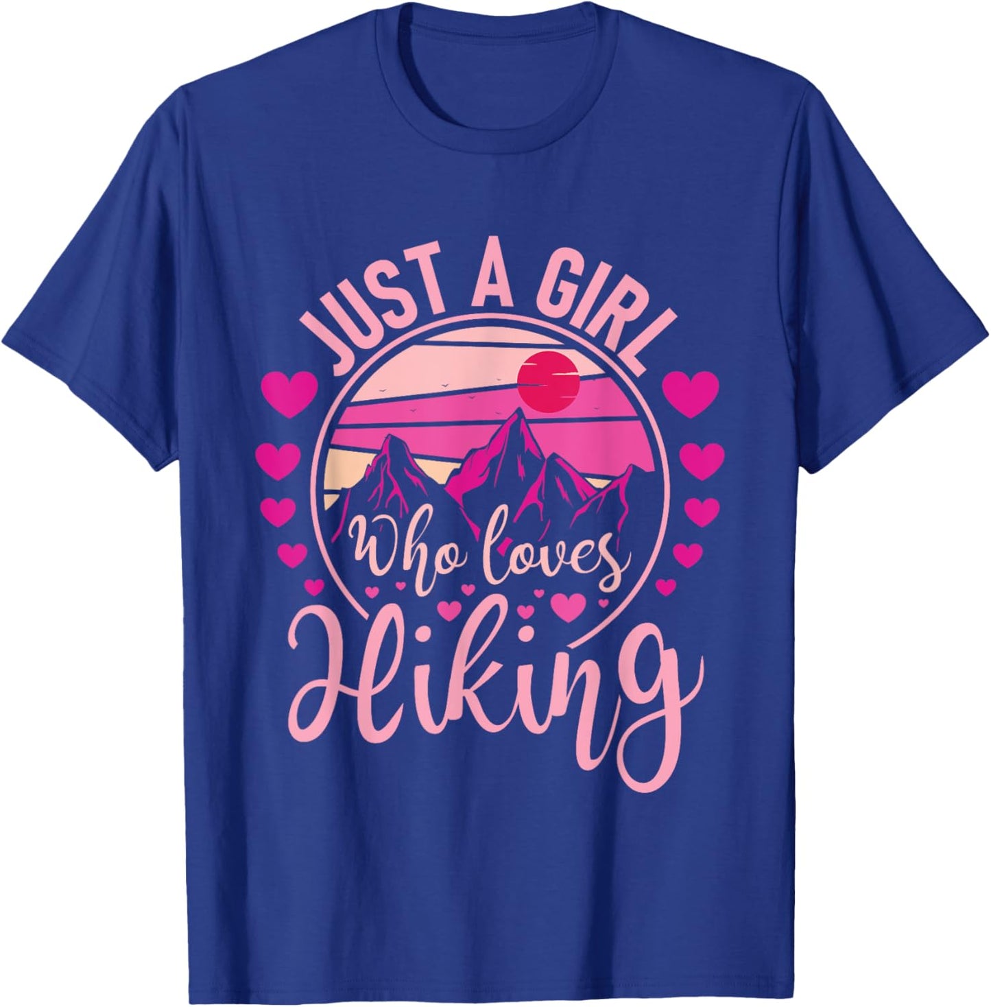 Just A Girl Who Loves Hiking - Hiker Mountaineer T-Shirt - T-Shirt | Royal