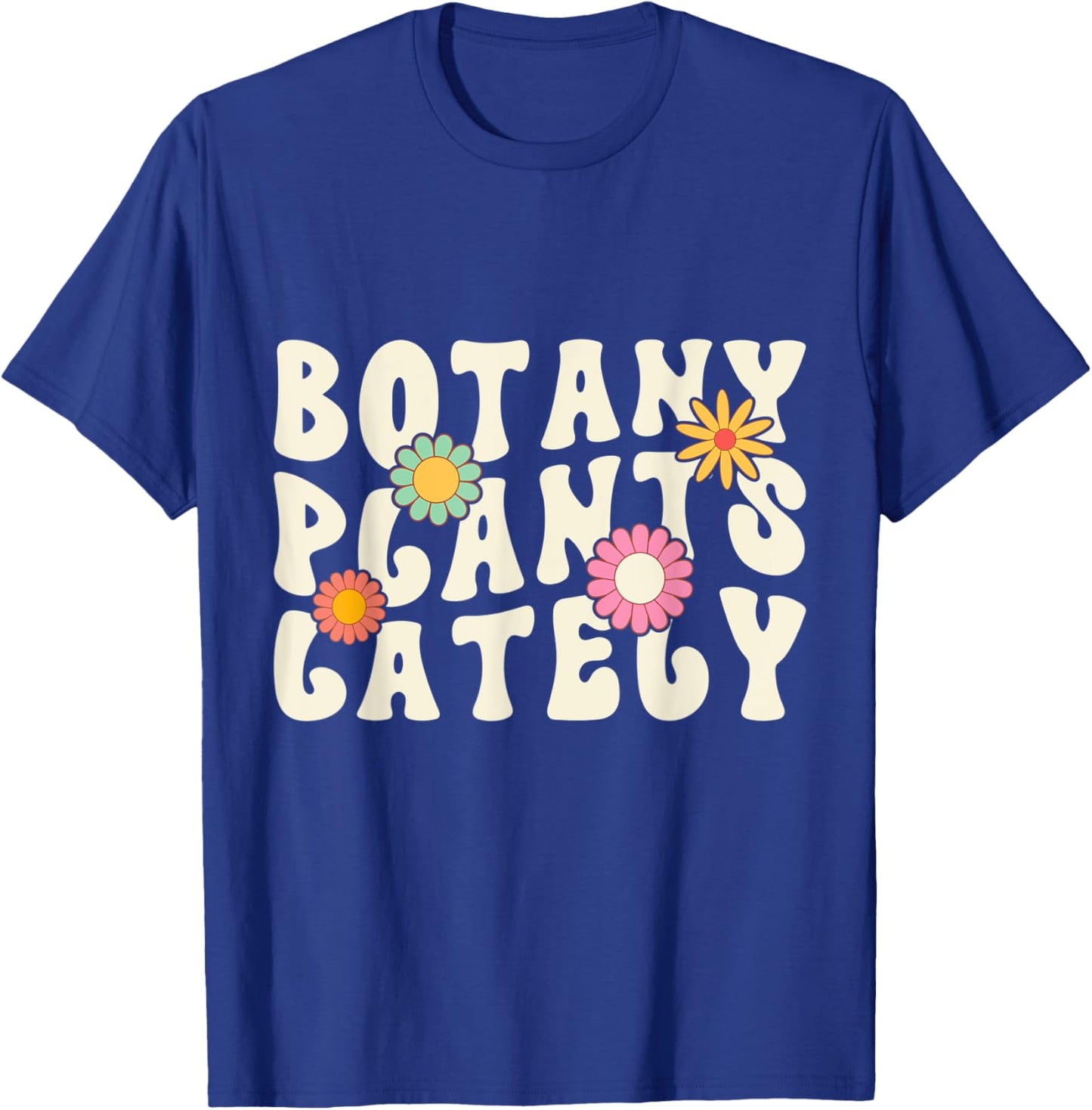 Funny Gardening Botany Plants Lately Plants Lovers Cool T-Shirt - T-Shirt | Royal