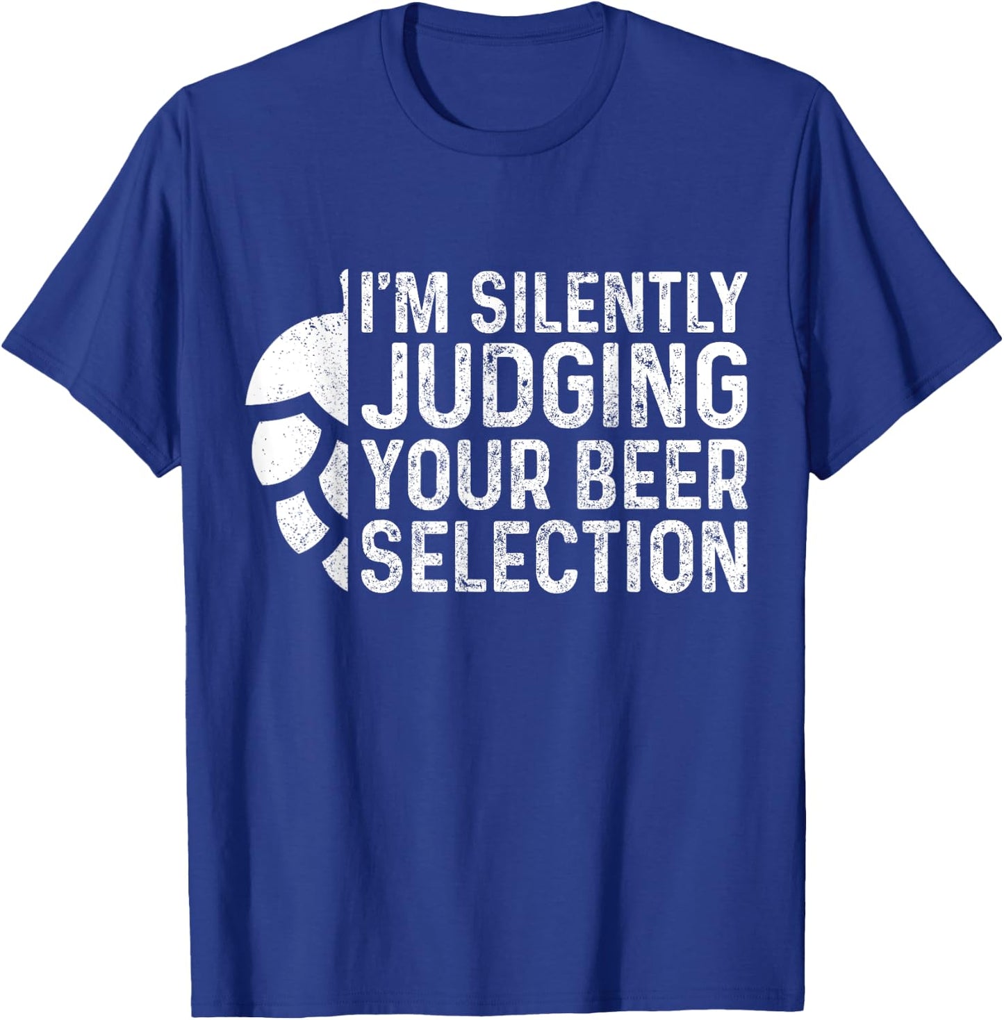 I'm Silently Judging Your Beer Selection Hops Snob Gift T-Shirt - T-Shirt | Royal