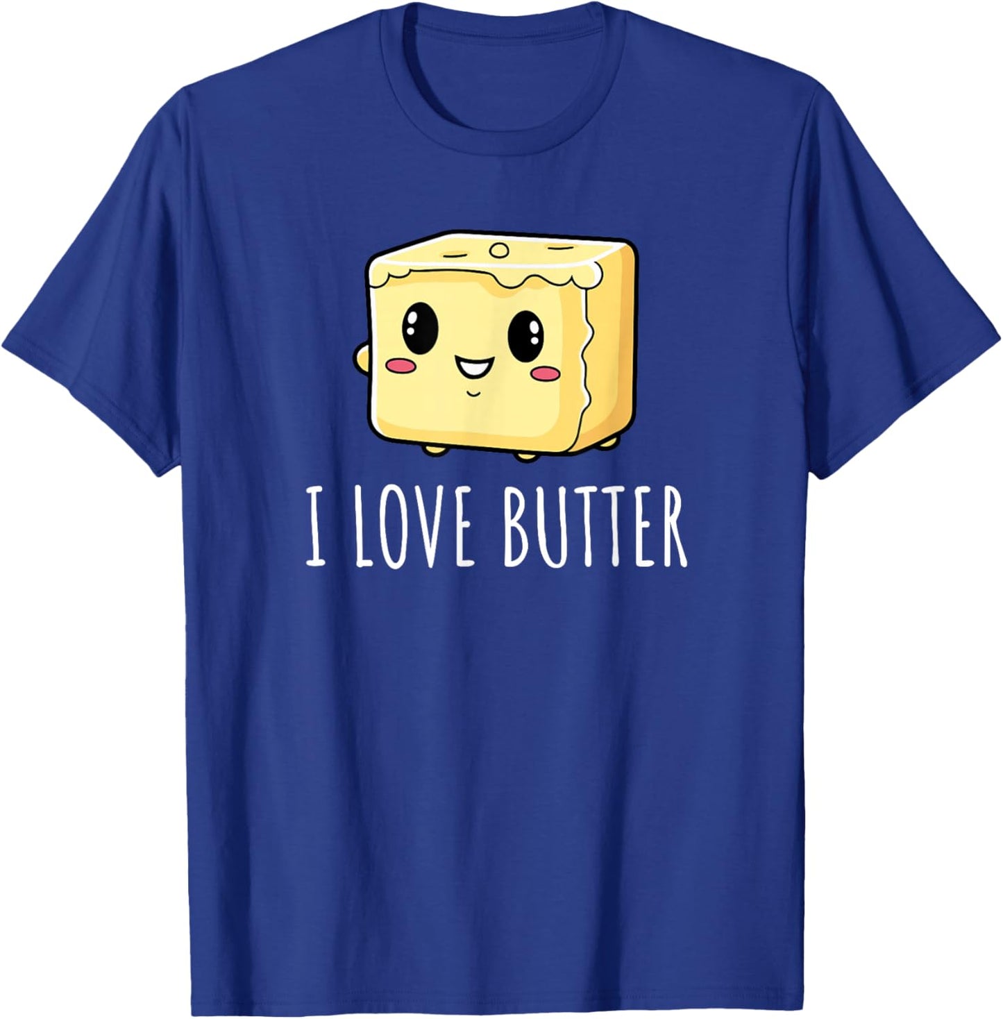 I Love Butter T-Shirt - T-Shirt | Royal