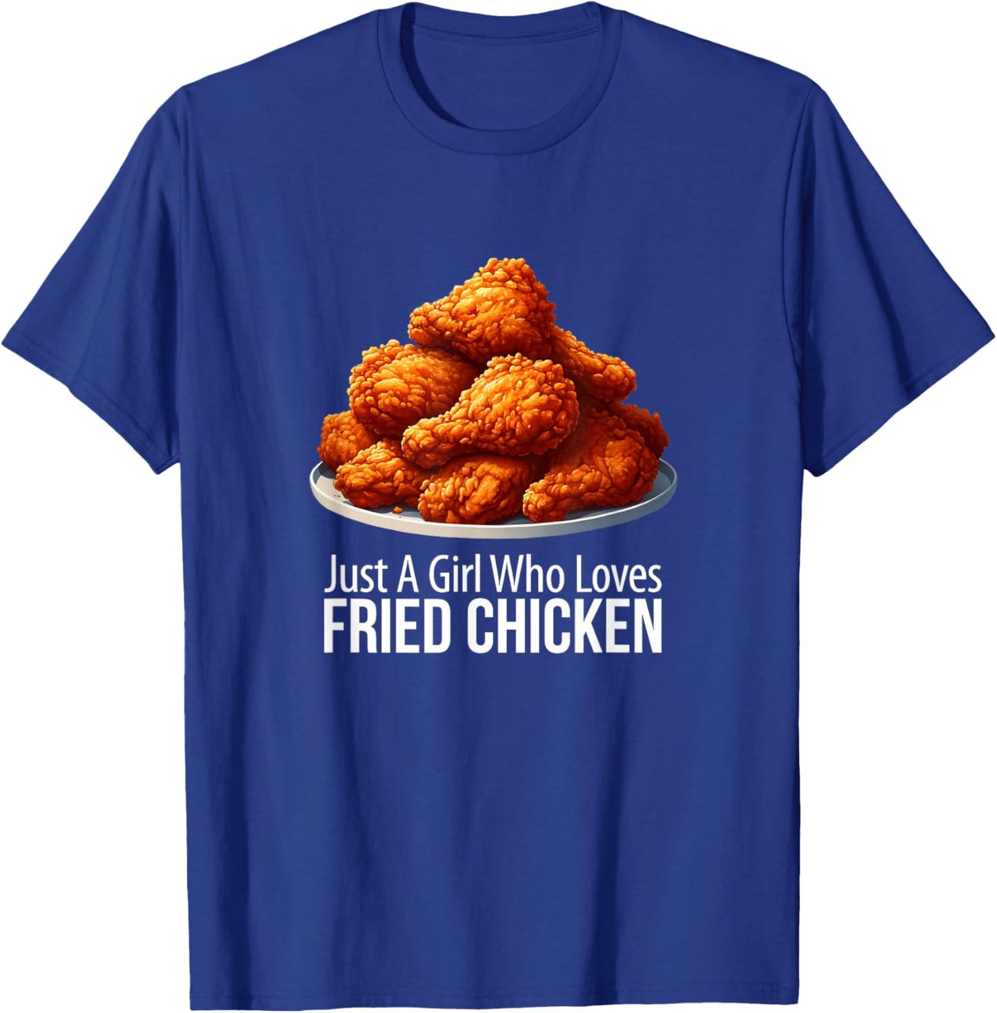 Just A Girl Who Loves Fried Chicken T-Shirt - T-Shirt | Royal