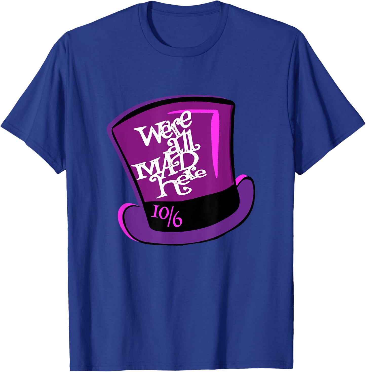 We're All Mad Here - Mad Hatter's Hat T-Shirt - T-Shirt | Royal