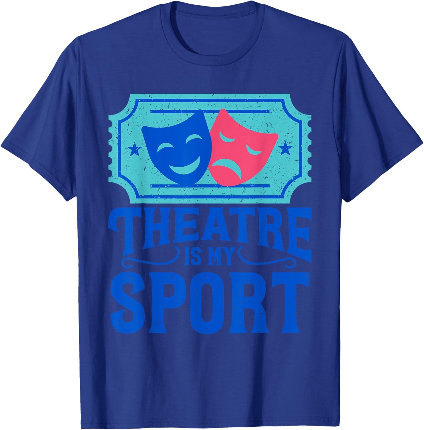 Funny Theatre Is My Sports - Gift T-Shirt - T-Shirt | Royal