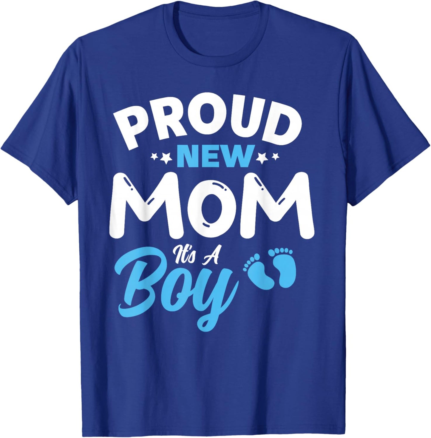 Proud New Mom It's A Boy It's A Boy Mother son pregnancy T-Shirt - T-Shirt | Royal