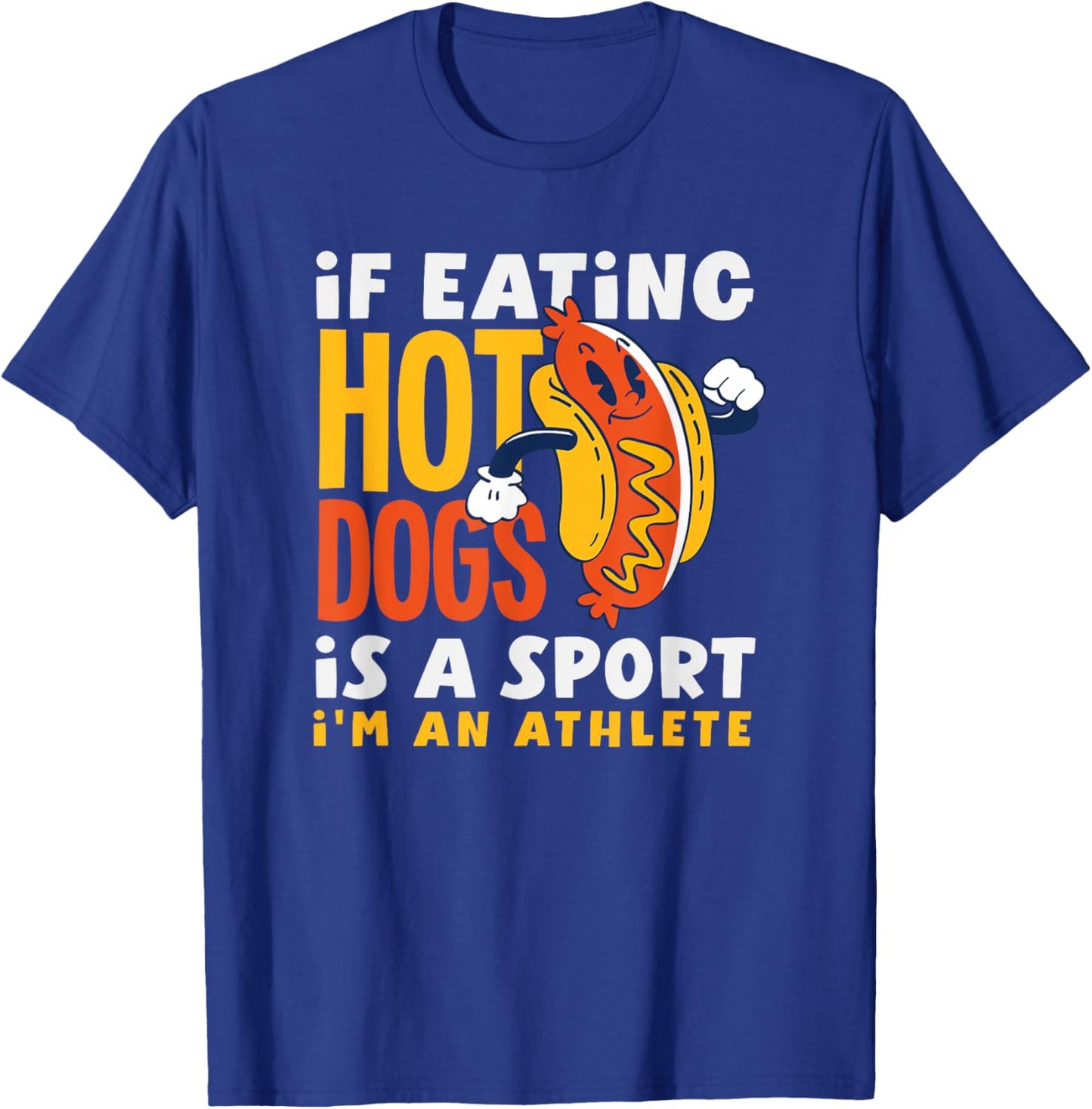 Hot Dog Lover Eating Hot Dogs Is A Sport T-Shirt - T-Shirt | Royal