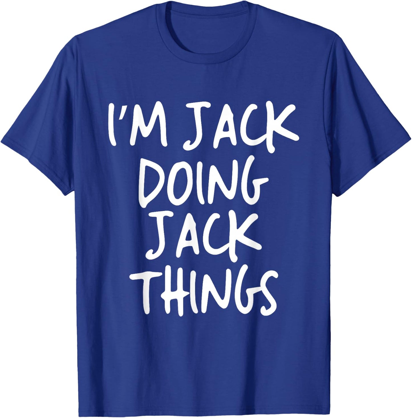 I'm Jack Doing Jack Things Personalized Funny First Name T-Shirt - T-Shirt | Royal
