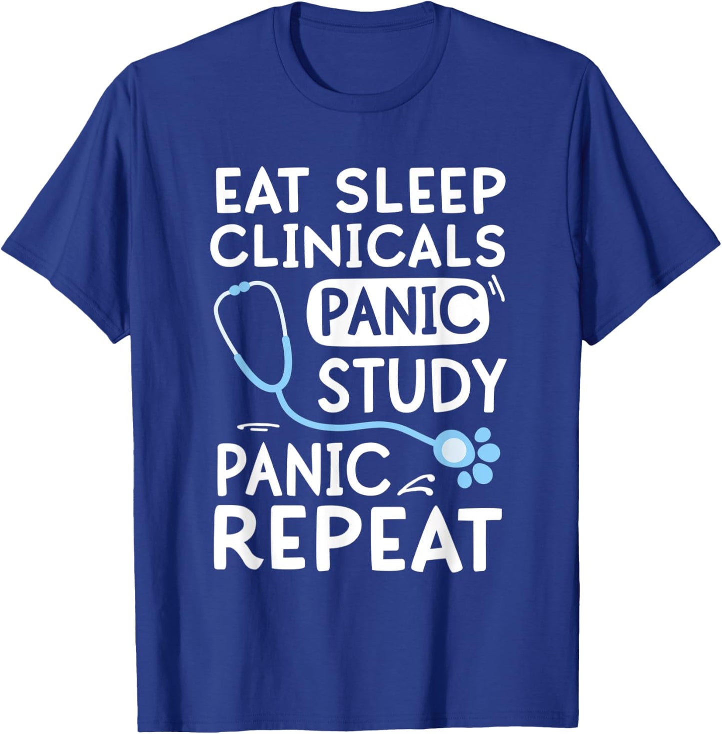 Eat Sleep Clinicals Panic Study Veterinarian Student Gift T-Shirt - T-Shirt | Royal
