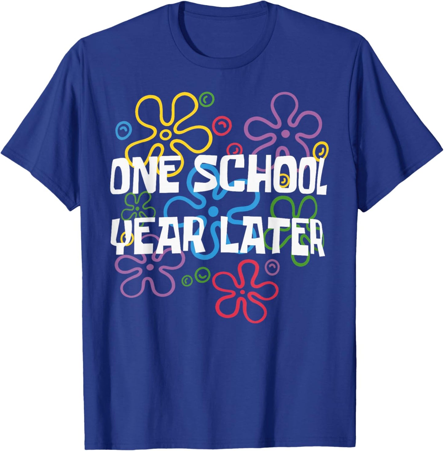 One School Year Later Summer Last Day of School Teacher Kids T-Shirt - T-Shirt | Royal