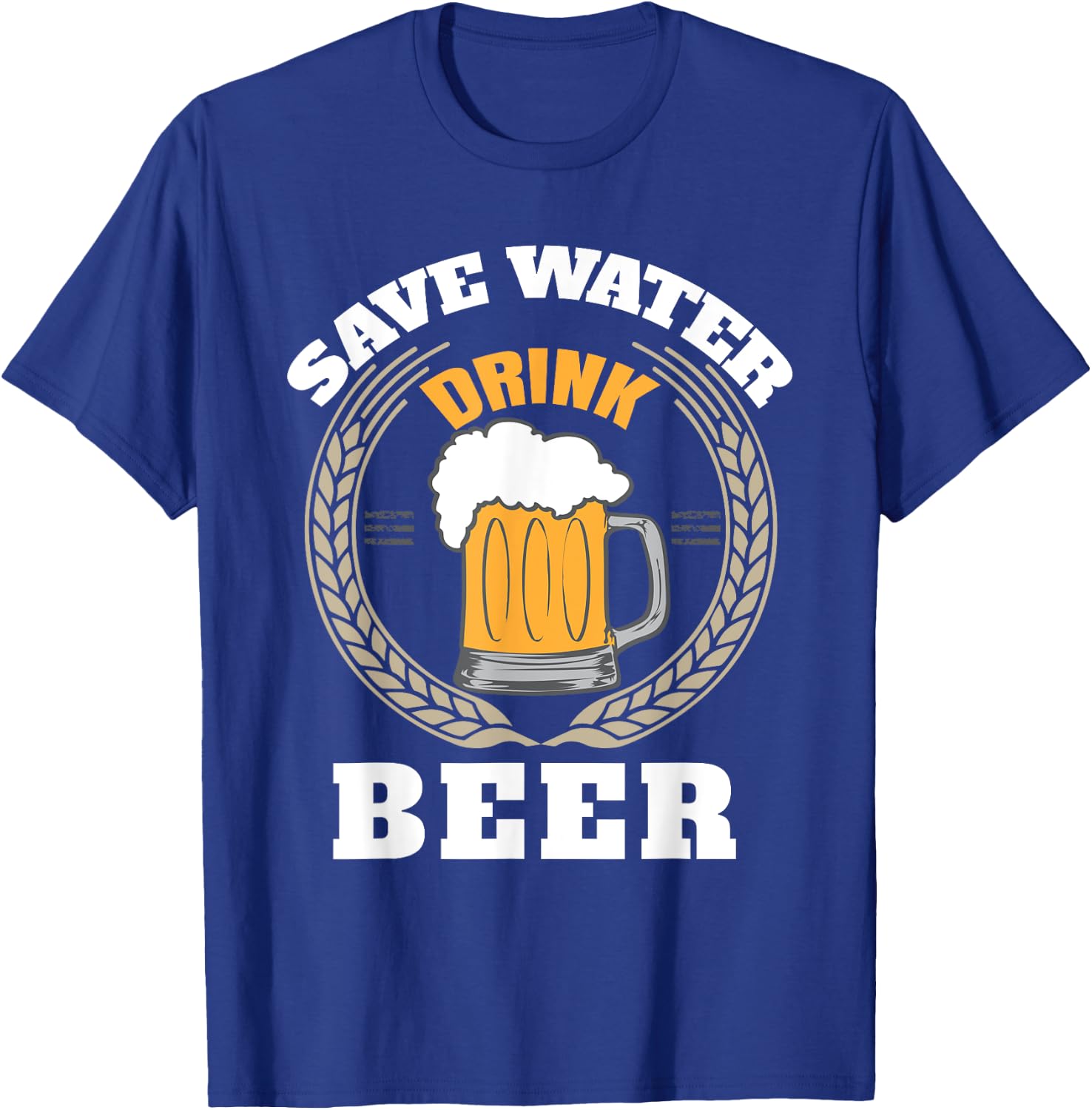 Beer Drinking Save Water Drink Beer Oktoberfest 857 T-Shirt - T-Shirt | Royal