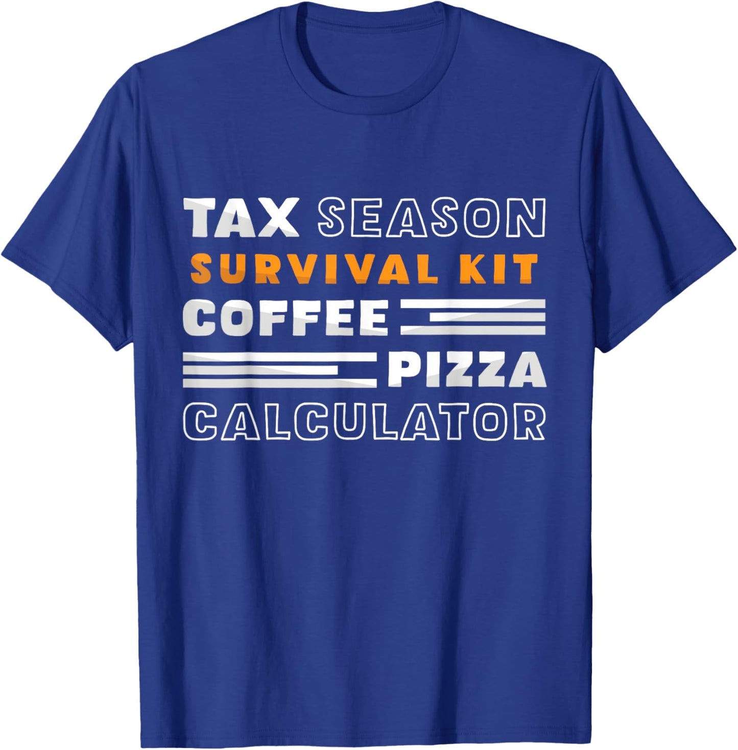 Tax Season Survival Kit Coffee Pizza Calculator Accountant T-Shirt - T-Shirt | Royal