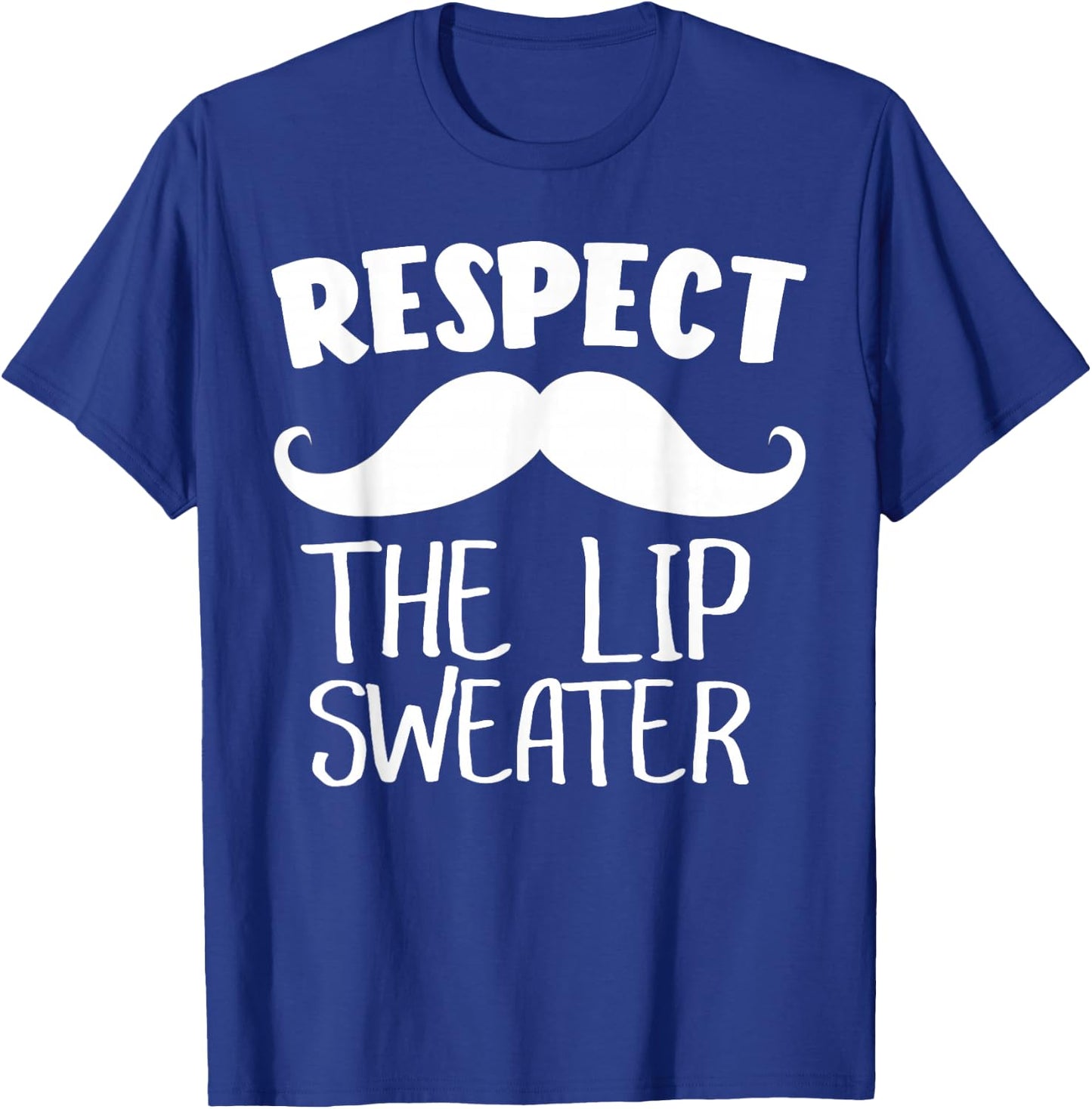 Respect The Lip Sweater Mustache T-Shirt - T-Shirt | Royal