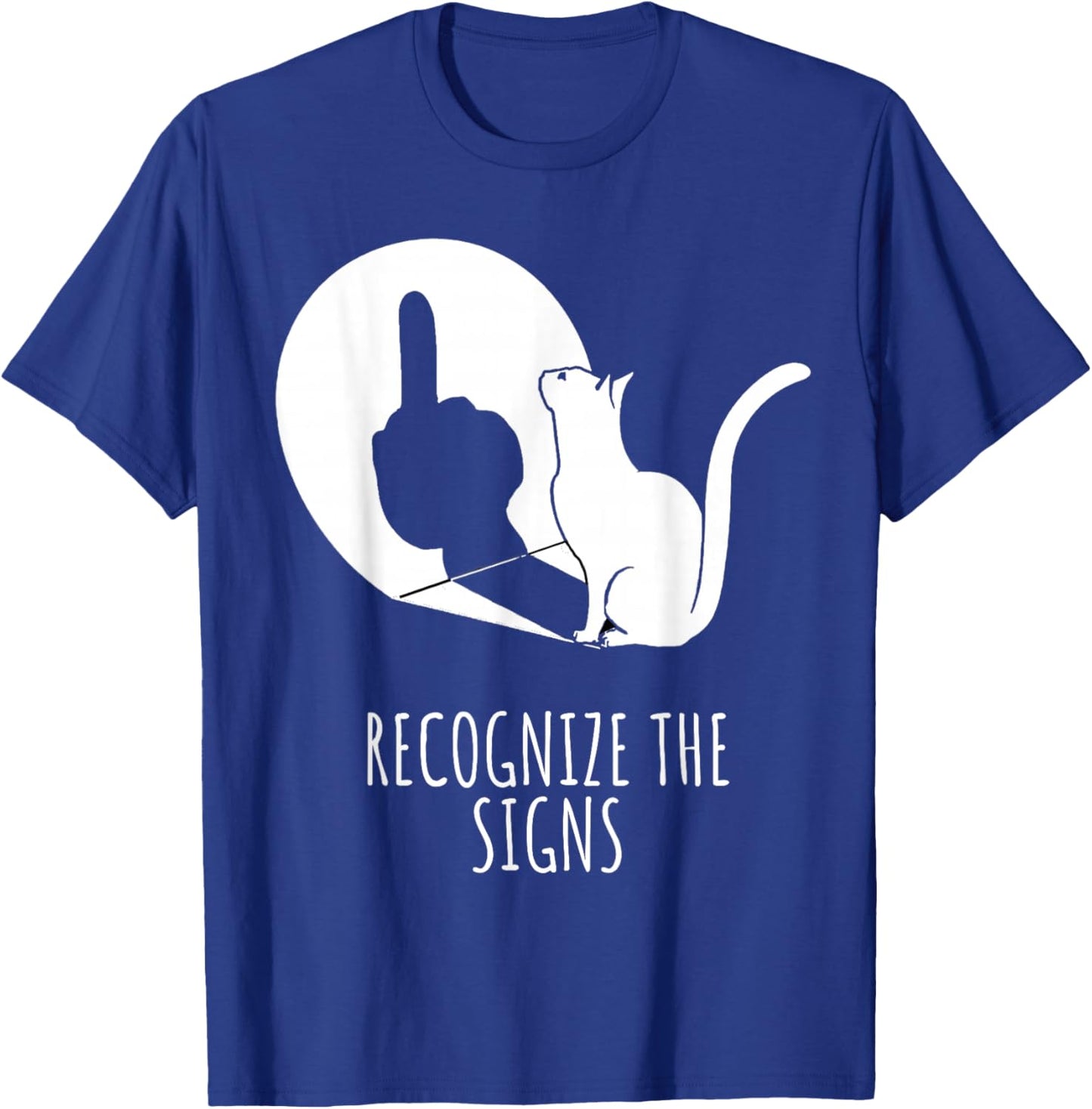Recognize The Signs | Funny Sarcastic Cat Lovers Saying Men Women T-Shirt - T-Shirt | Royal