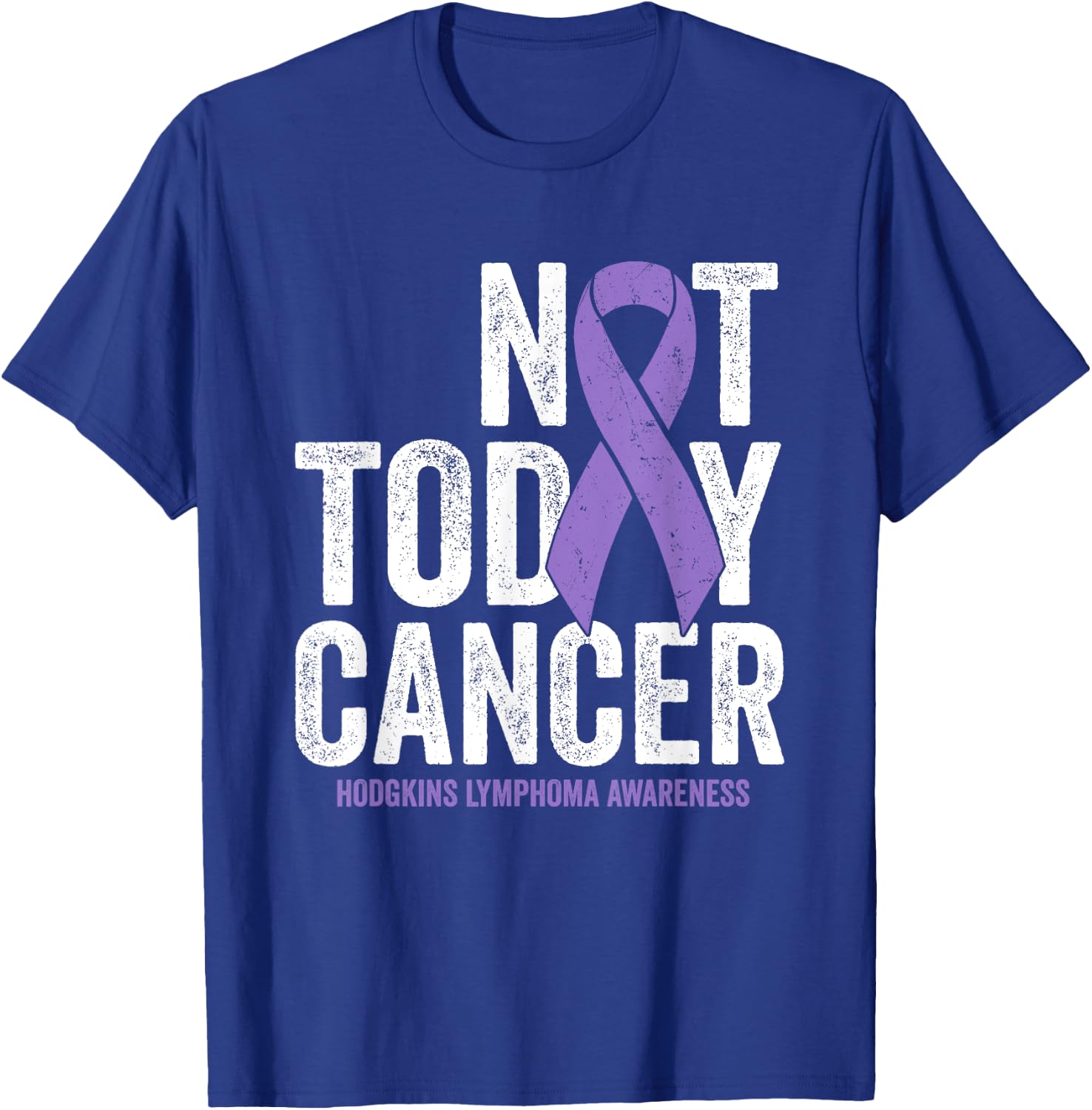 Hodgkins Lymphoma Awareness Ribbon - Not Today Cancer T-Shirt - T-Shirt | Royal