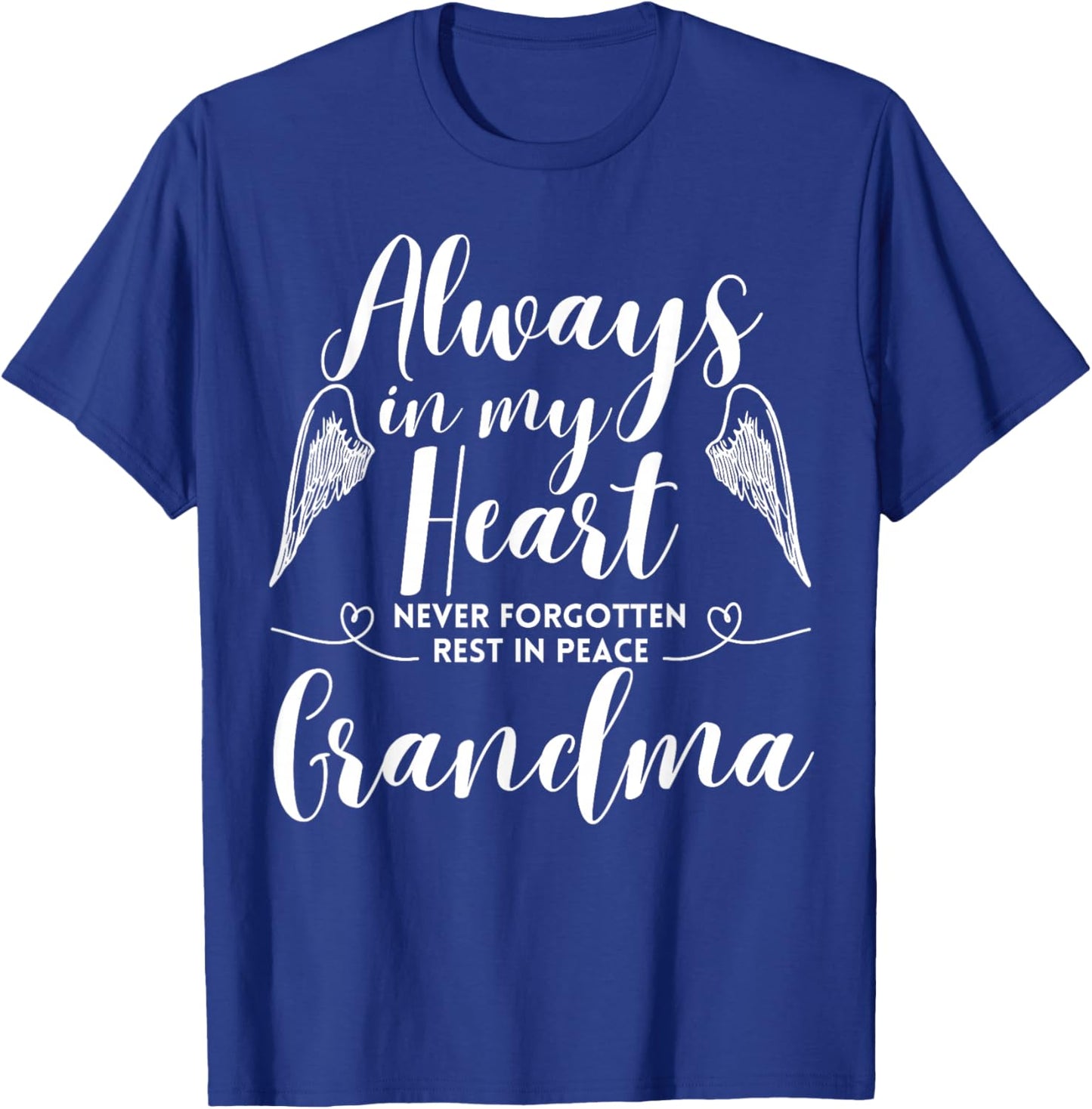 Rest In Peace Grandma Always In My Heart Never Forget Family T-Shirt - T-Shirt | Royal