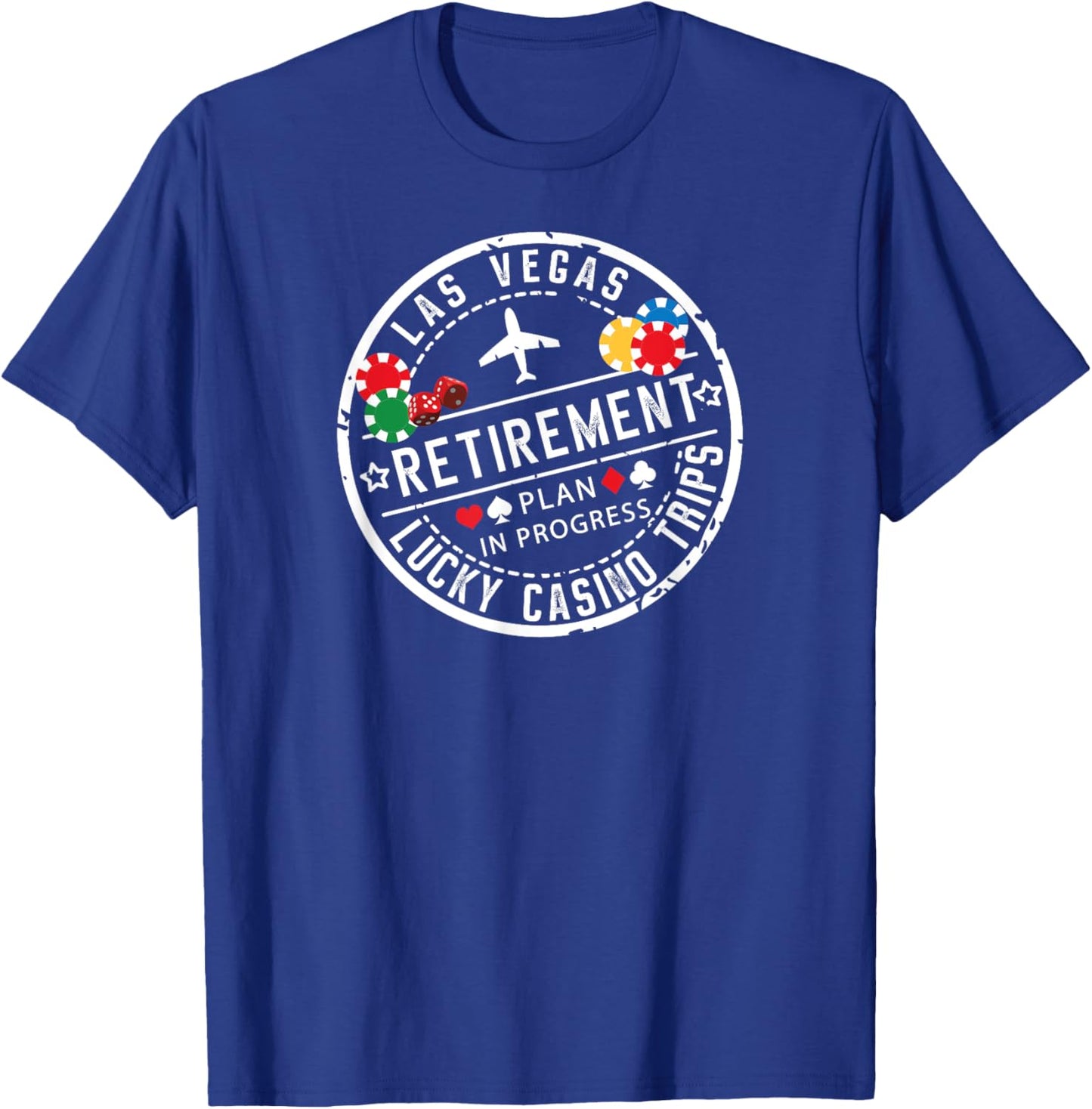 Vegas Retirement Plan Retiree Lucky Casino Trip in Progress T-Shirt - T-Shirt | Royal