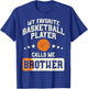 Favorite Basketball Player Brother Family Baller Boys Men T-Shirt - T-Shirt | Royal