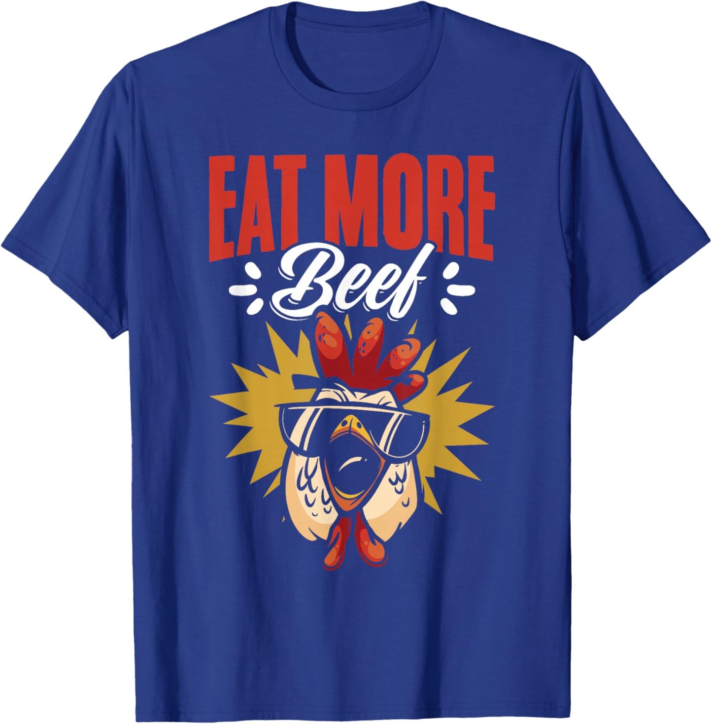 Eat More Beef Chicken Farmer Beef Funny Quote T-Shirt - T-Shirt | Royal