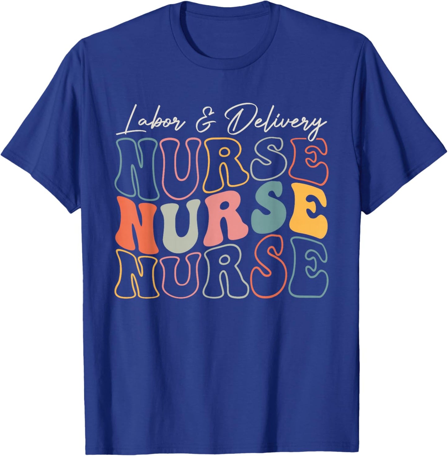 Retro Nurse Labor And Delivery Nurse Design For L&D Nurse T-Shirt - T-Shirt | Royal