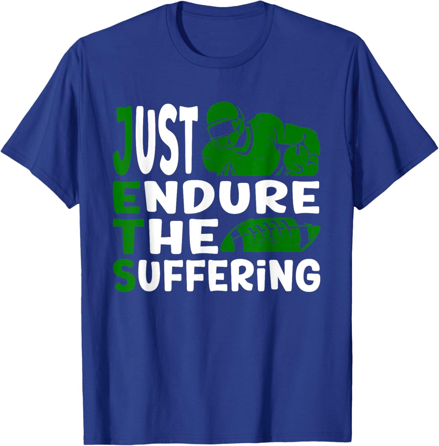 Just Endure The Suffering Green Football Motivation T-Shirt - T-Shirt | Royal
