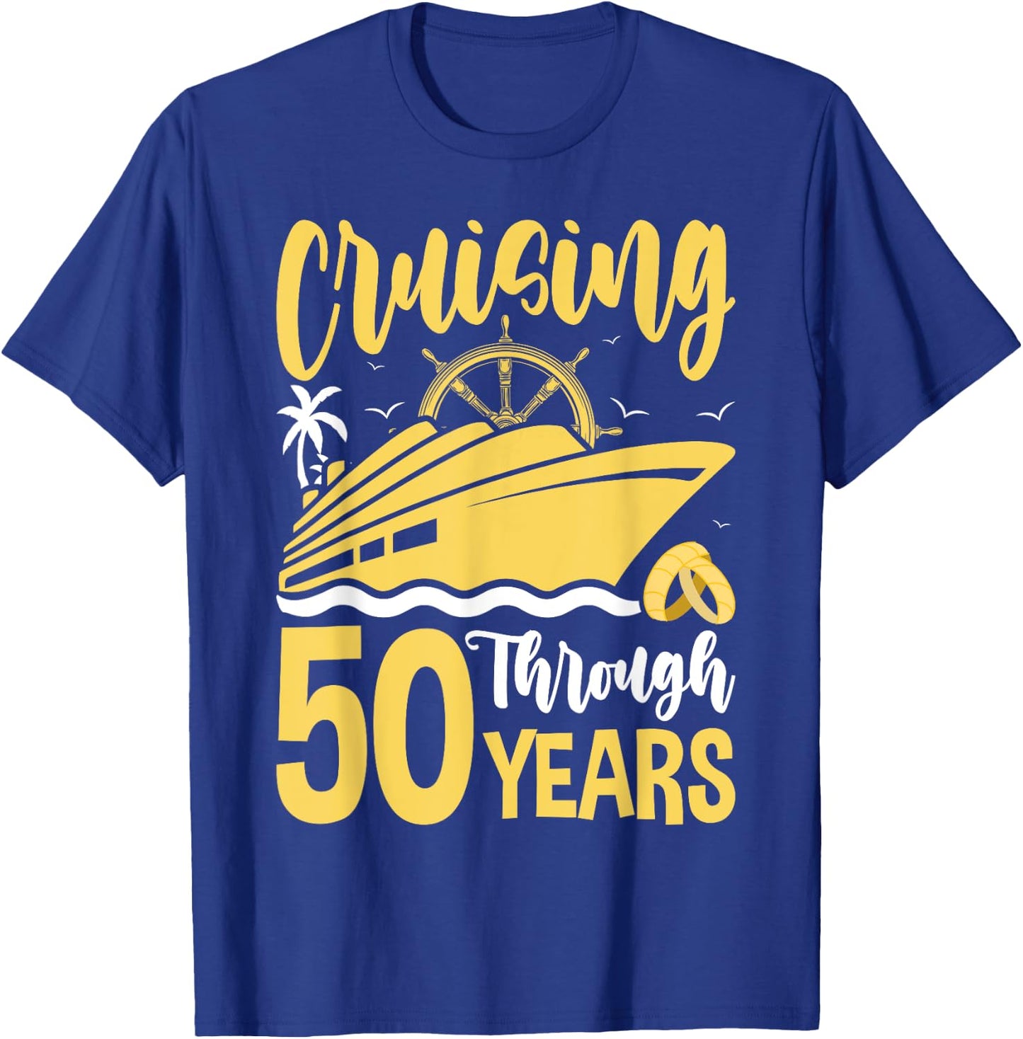 Cruising Through 50 Years 50th Anniversary Cruise Couple T-Shirt - T-Shirt | Royal