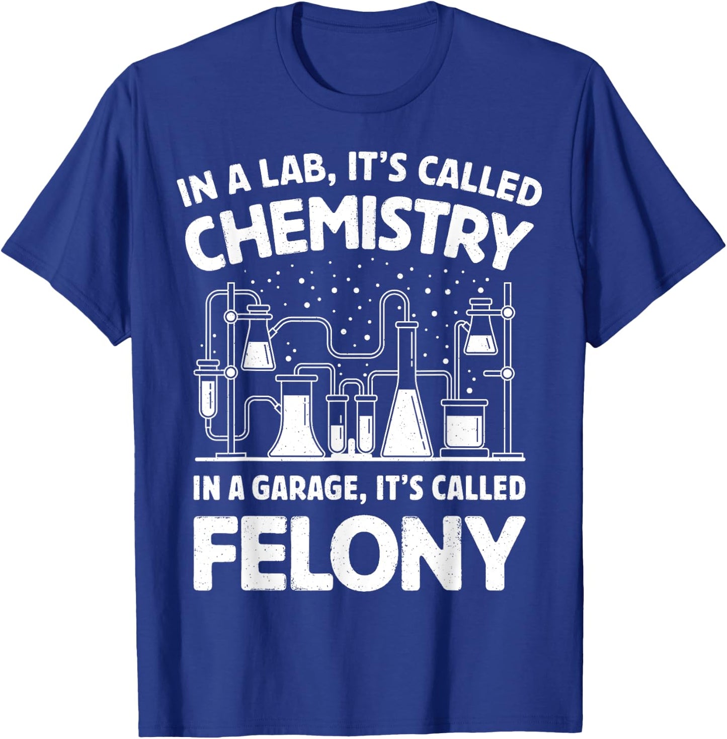 In A Lab It's Called Chemistry Science Funny Sarcastic Pun T-Shirt - T-Shirt | Royal