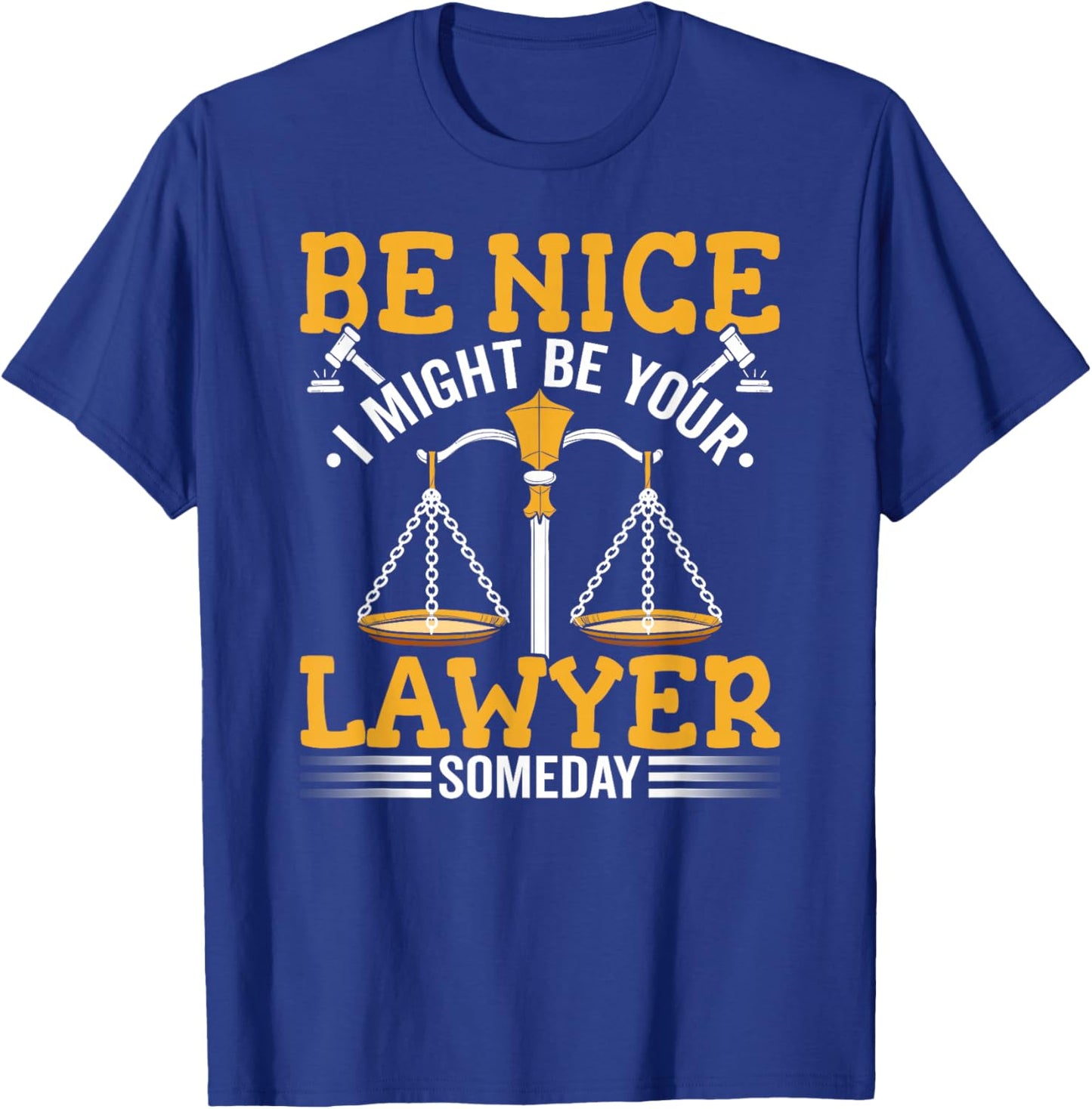 I Might Be Your Lawyer Attorney Law School Student Lawyers T-Shirt - T-Shirt | Royal