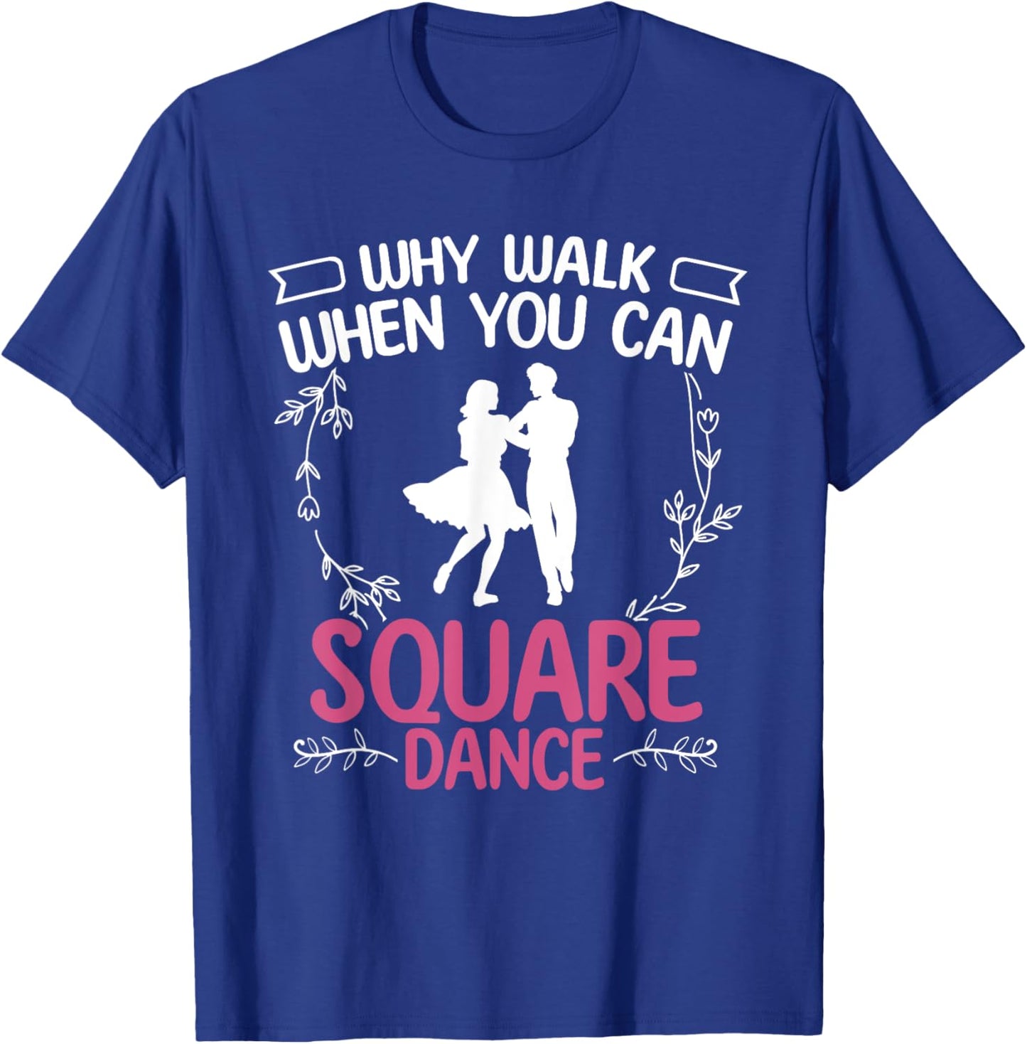Square Dance - Square Dancing Crew - Square Dances T-Shirt - T-Shirt | Royal
