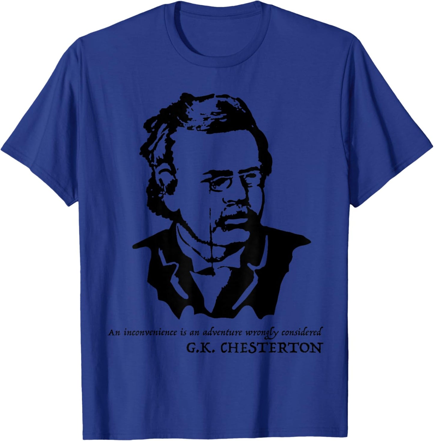 G. K. Chesterton quote Shirt T-Shirt - T-Shirt | Royal