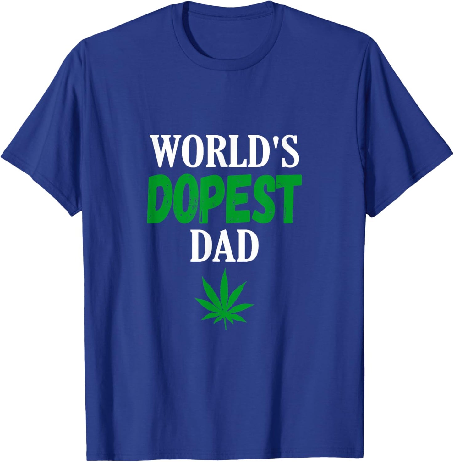 World's Dopest Dad Weed Marijuana Cannabis Funny Leaf T-Shirt - T-Shirt | Royal