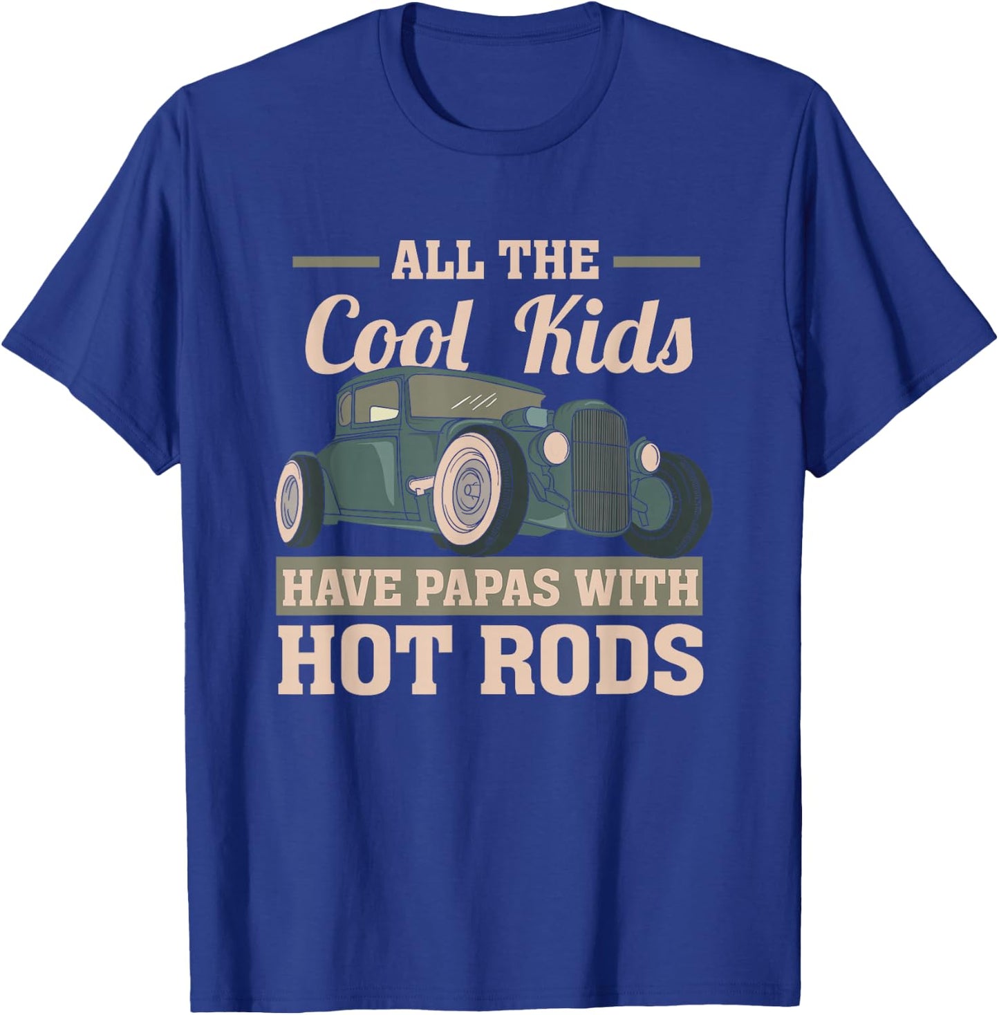 Hot Rod - Cool Kids Have Papas with Hot Rods - Oldtimer T-Shirt - T-Shirt | Royal
