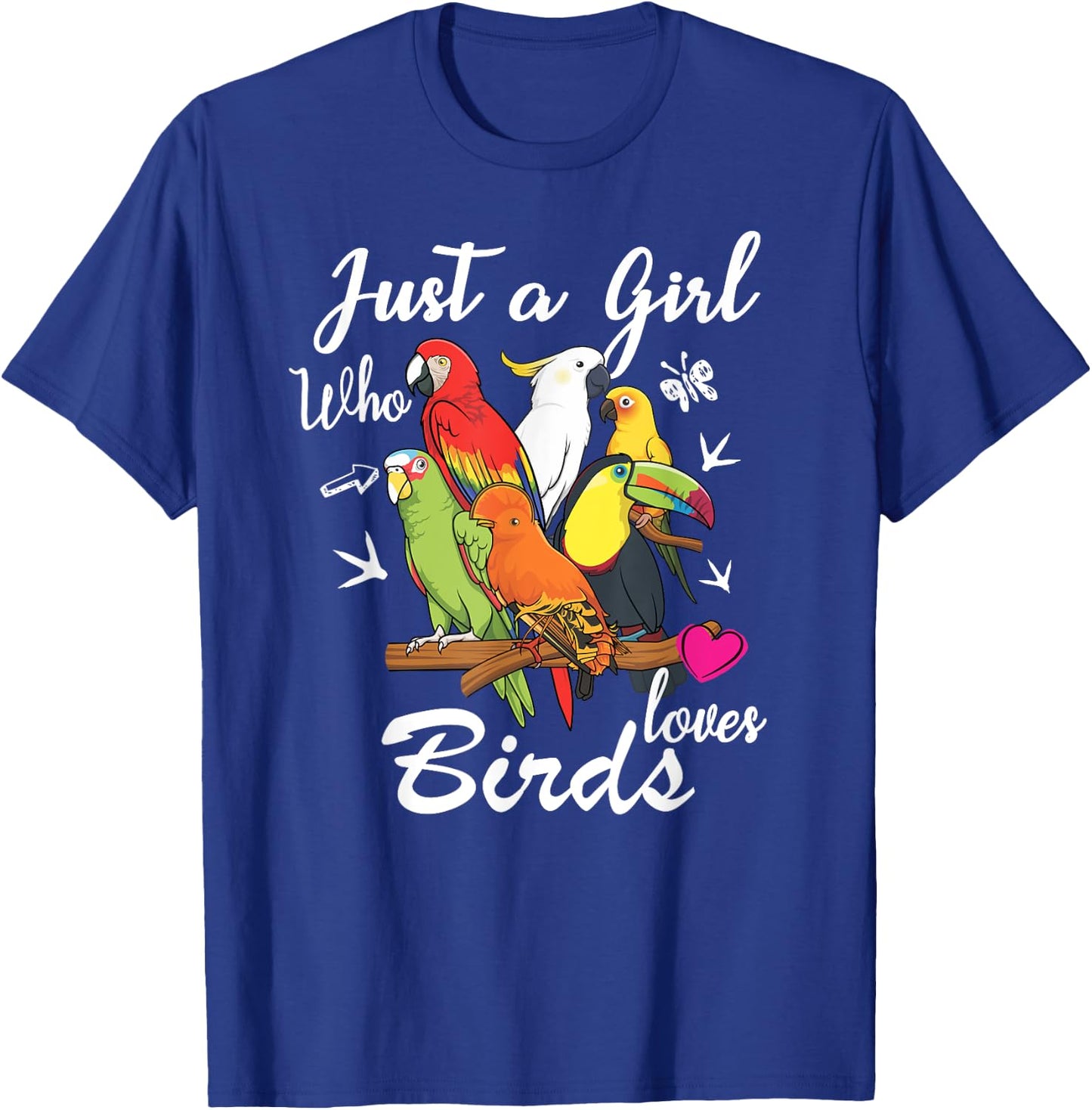 Just a Girl Who Loves Birds Bird Watching Birding Gift T-Shirt - T-Shirt | Royal