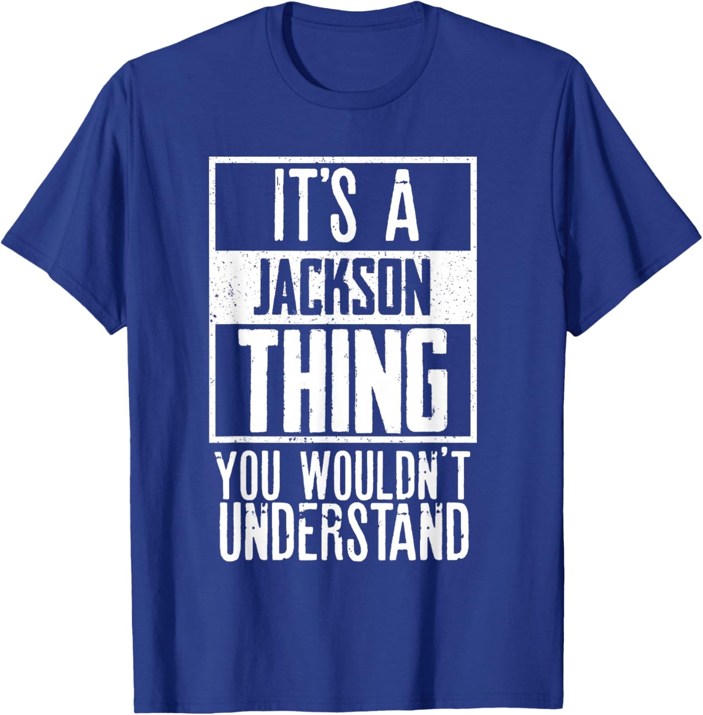 Its A Jackson Thing You Wouldnt Understand T-Shirt - T-Shirt | Royal