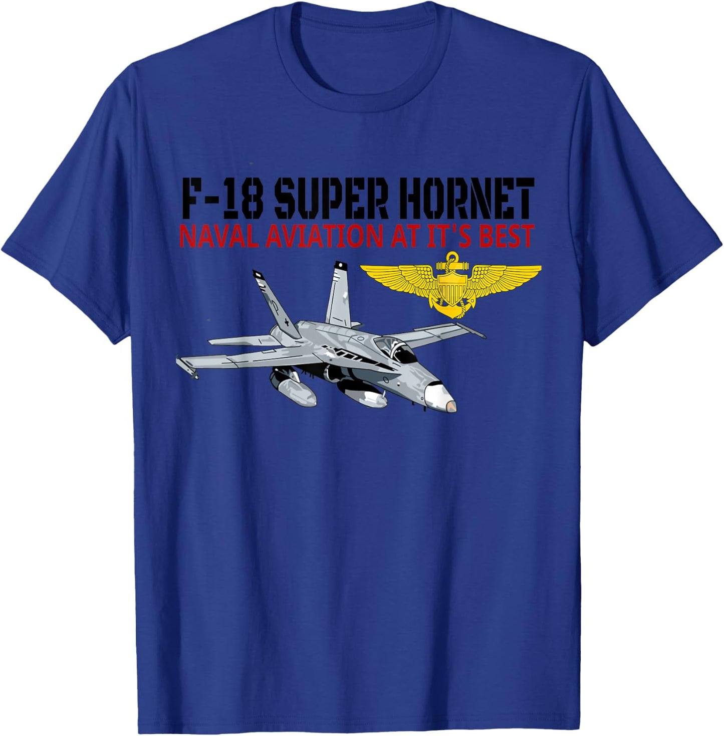 The F-18 Super Hornet in action.Naval aviation at its best. T-Shirt - T-Shirt | Royal