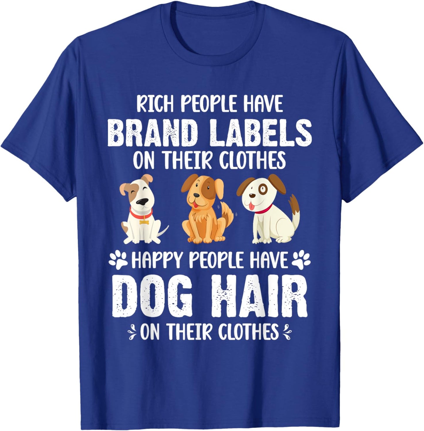 Rich People Have Brand Labels On Their Clothes Happy People T-Shirt - T-Shirt | Royal