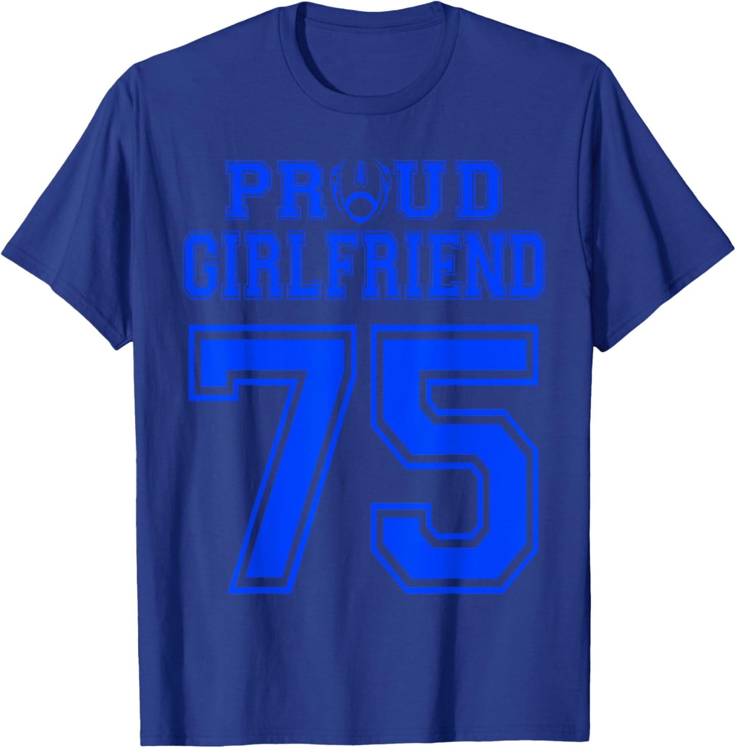 Custom Proud Football Girlfriend Number 75 B Personalized T-Shirt - T-Shirt | Royal