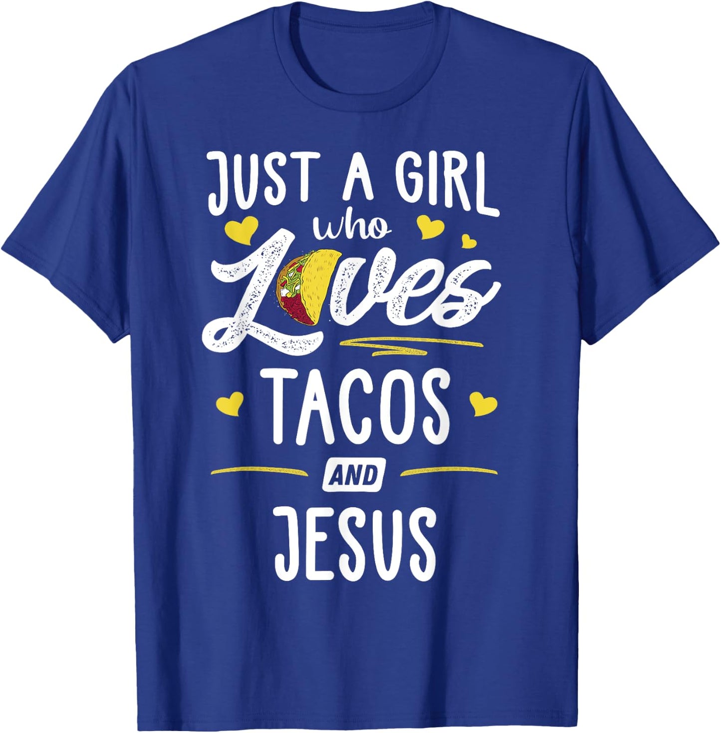 Just A Girl Who Loves Tacos And Jesus Taco Gift T-Shirt - T-Shirt | Royal