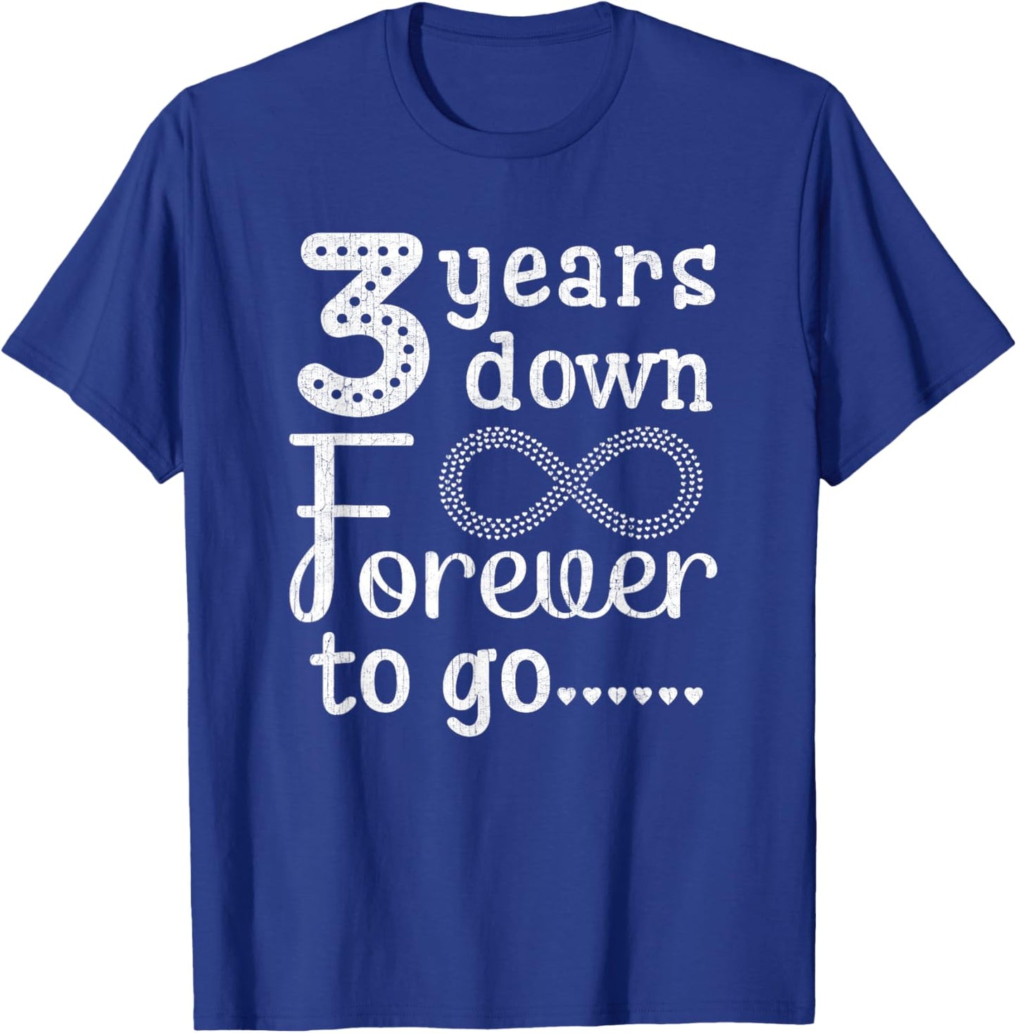 3 Years Down Forever to Go Cute 3rd Wedding Anniversary T-Shirt - T-Shirt | Royal