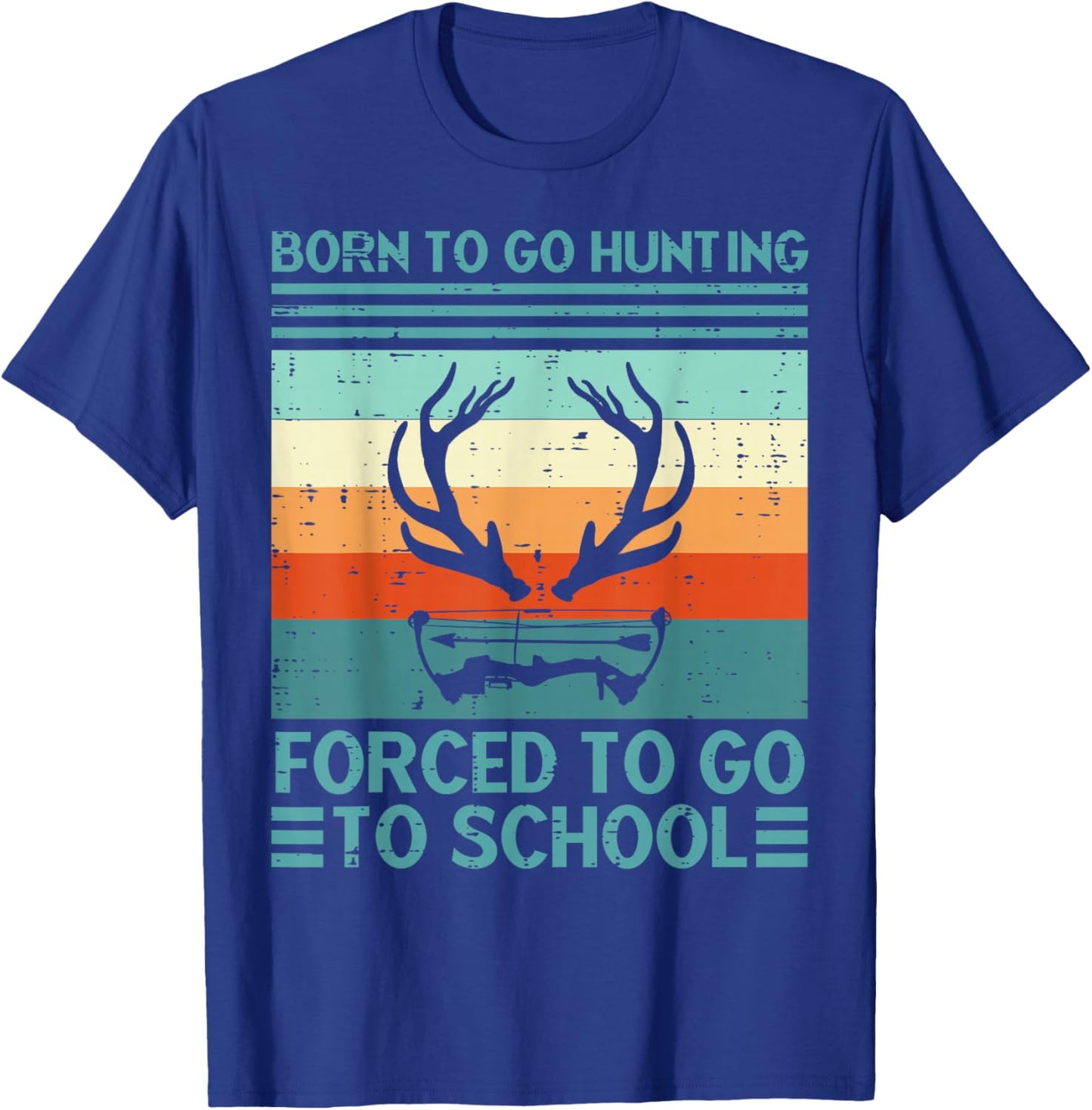 Born To Go Hunting Forced School Retro Hunter Men Boys Teens T-Shirt - T-Shirt | Royal