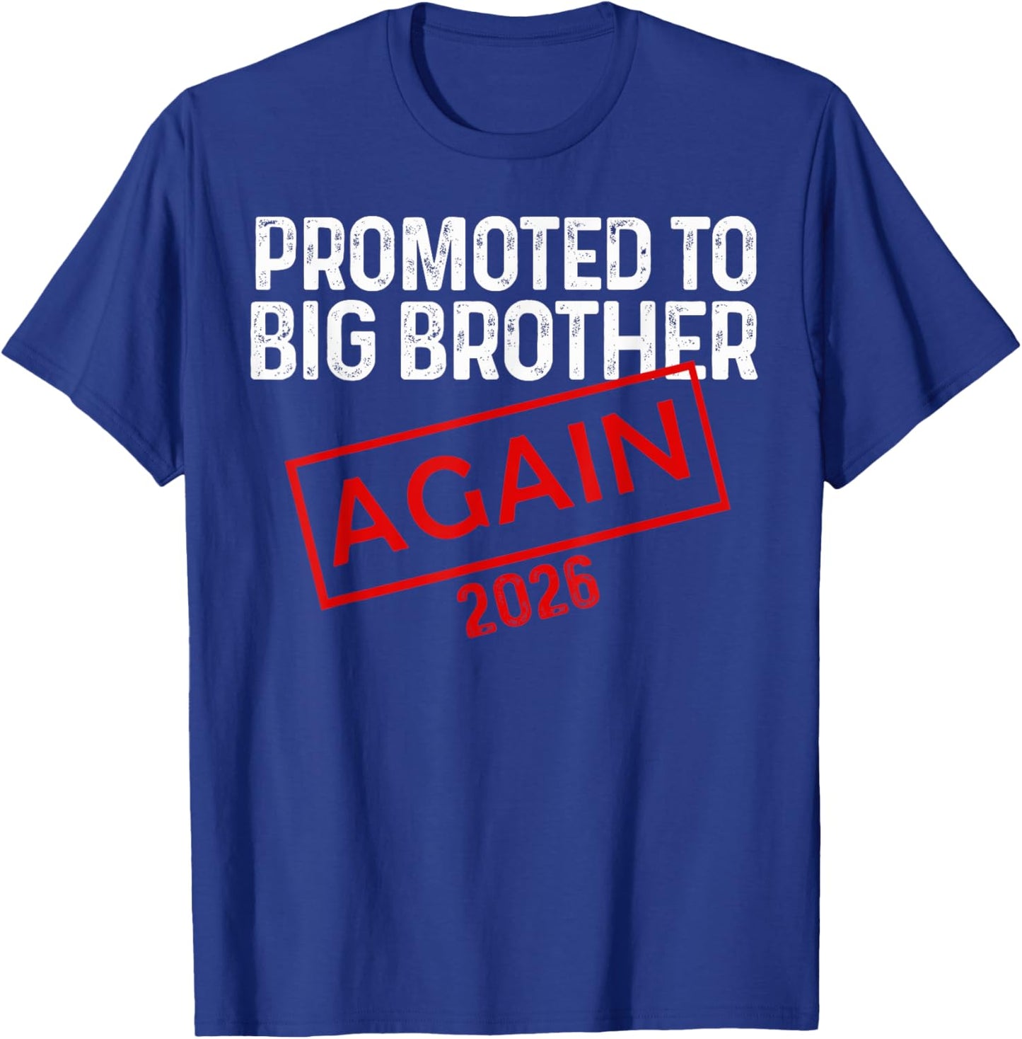 Big Brother Again 2026 Promoted to Big Bro Again 2026 T-Shirt - T-Shirt | Royal